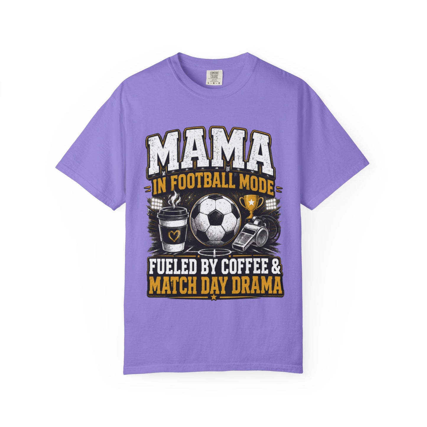 Mama in Football Mode T-shirt — Fueled by Coffee & Match Day Drama
