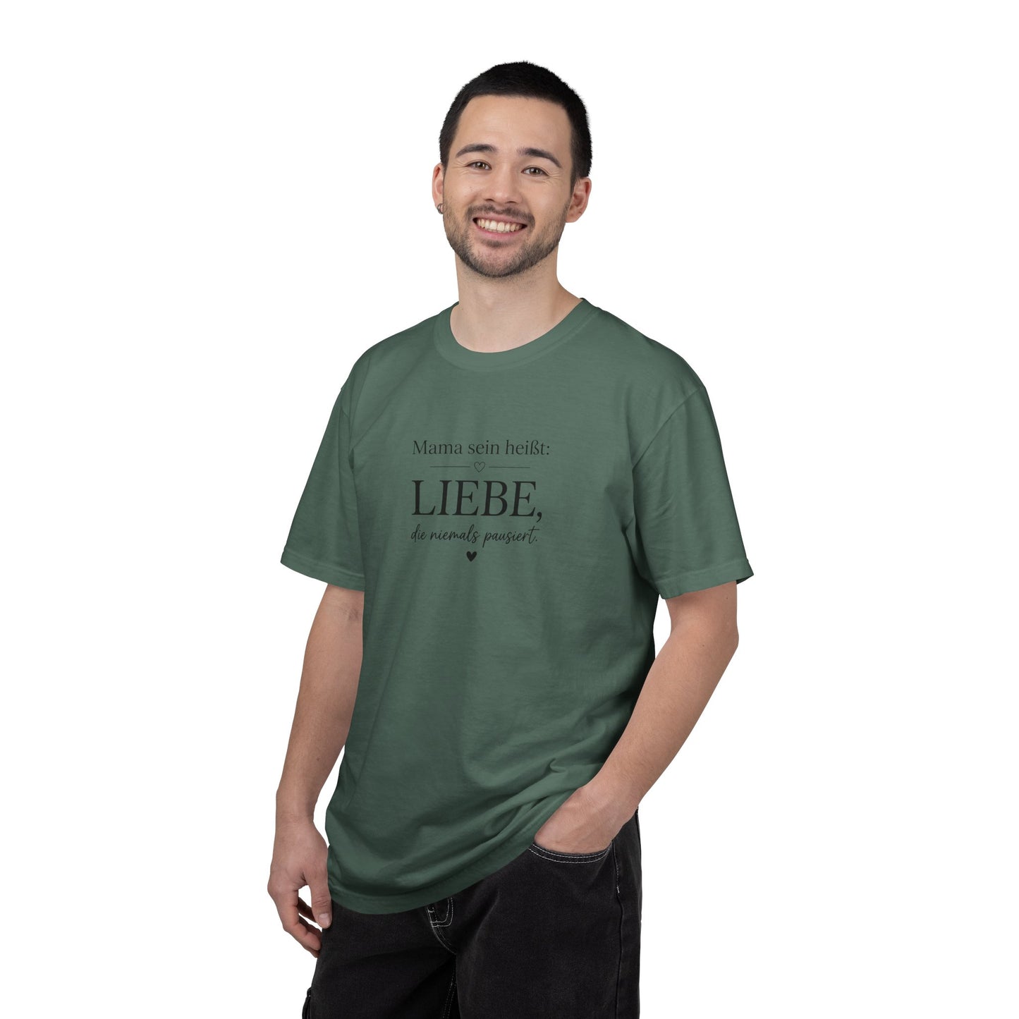 Mama sein heißt: Liebe die niemals pausiert — T-Shirt