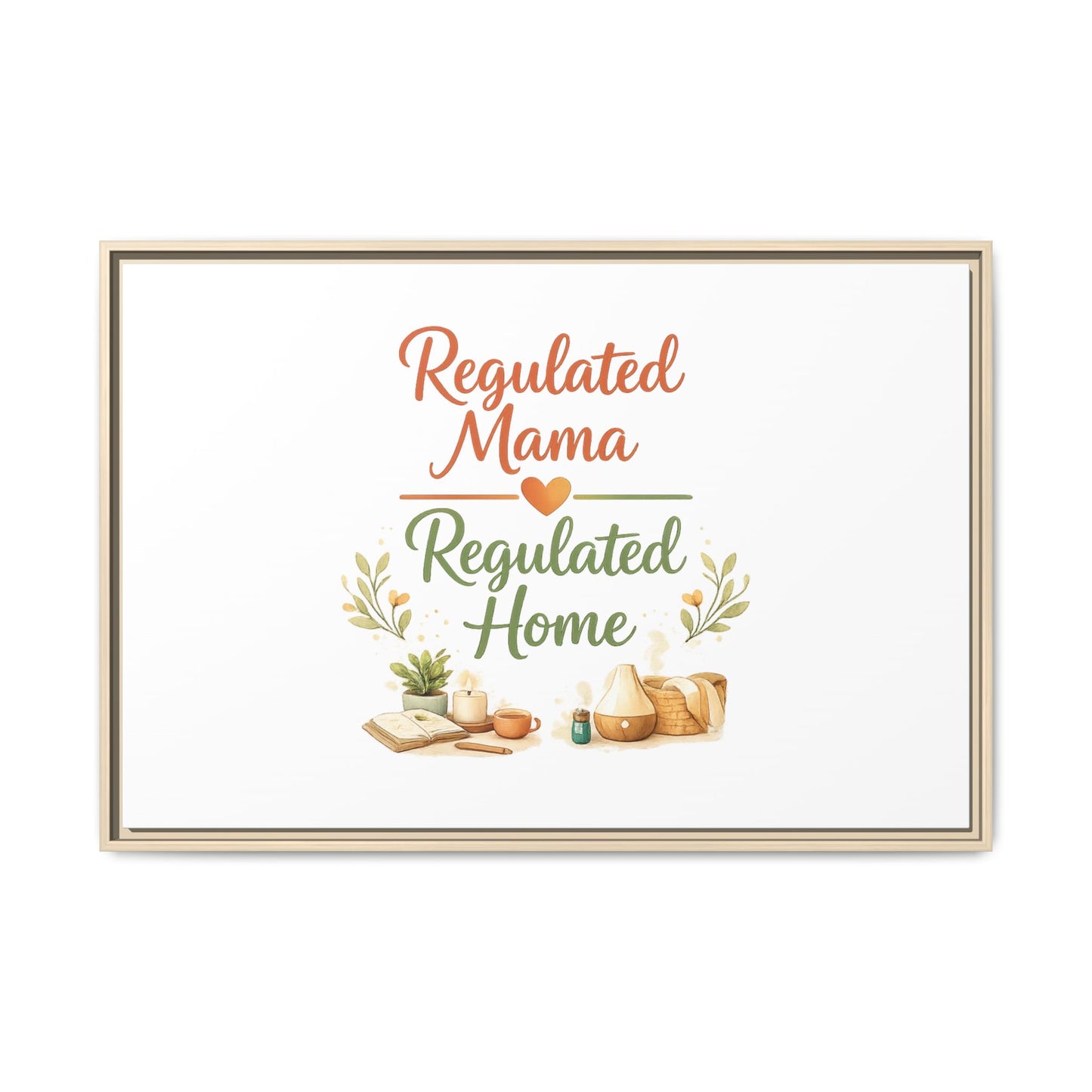 Regulated Mama Regulated Home Matte Canvas Wall Art — Framed Multi‑Color