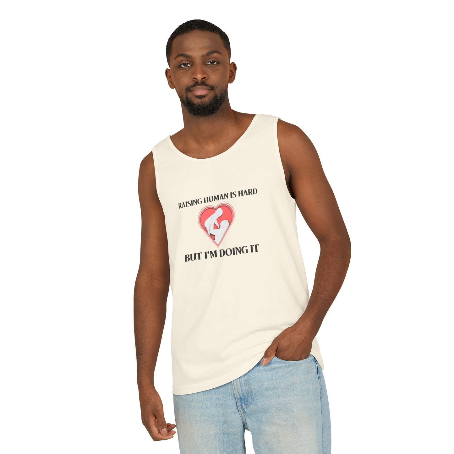Raising Humans is Hard But I'm Doing It - Tank Top