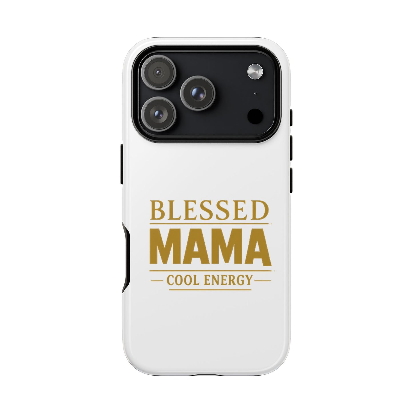 Blessed Mama Tough Case — "BLESSED MAMA COOL ENERGY" Phone Case