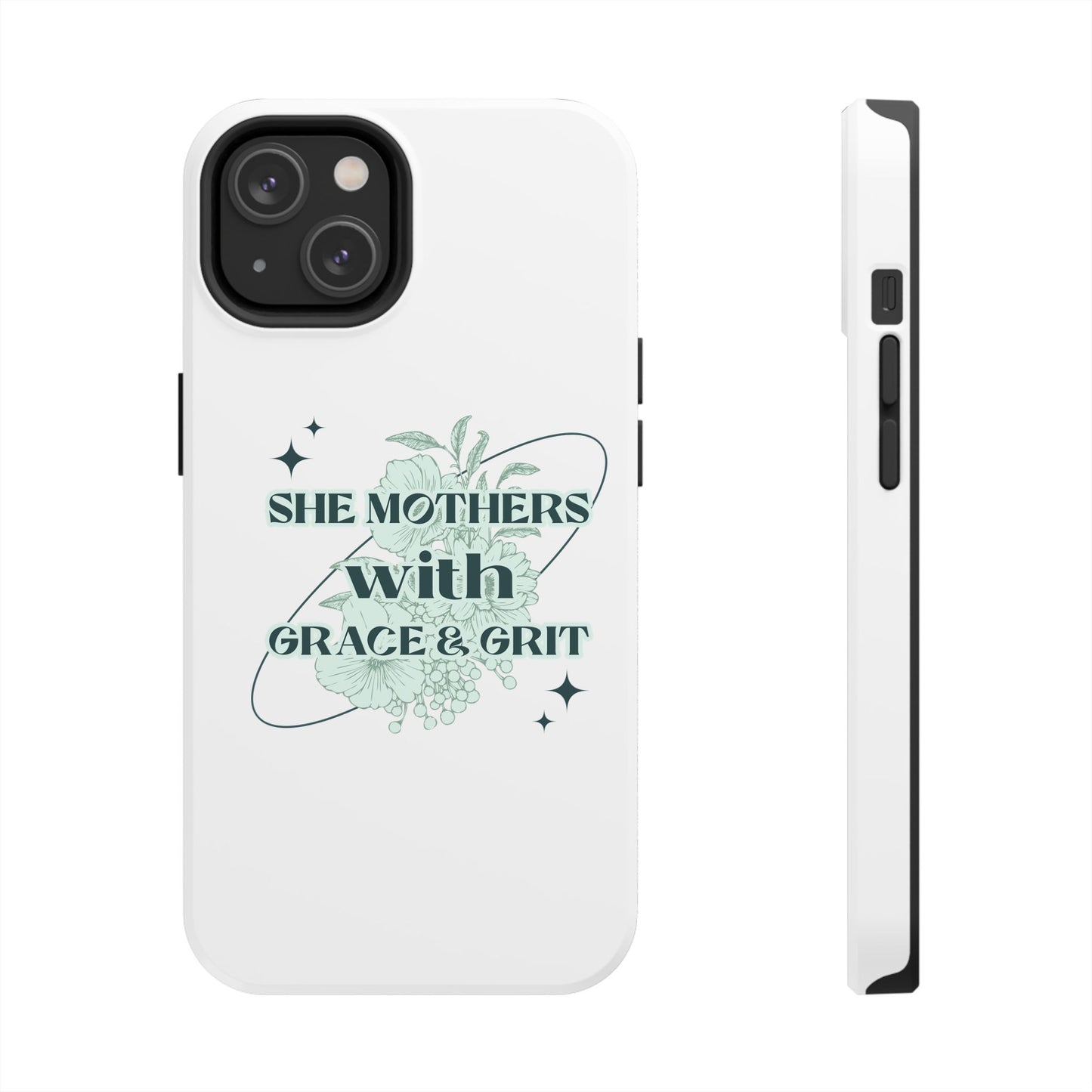 She Mothers With Grace And Grit – Phone Case
