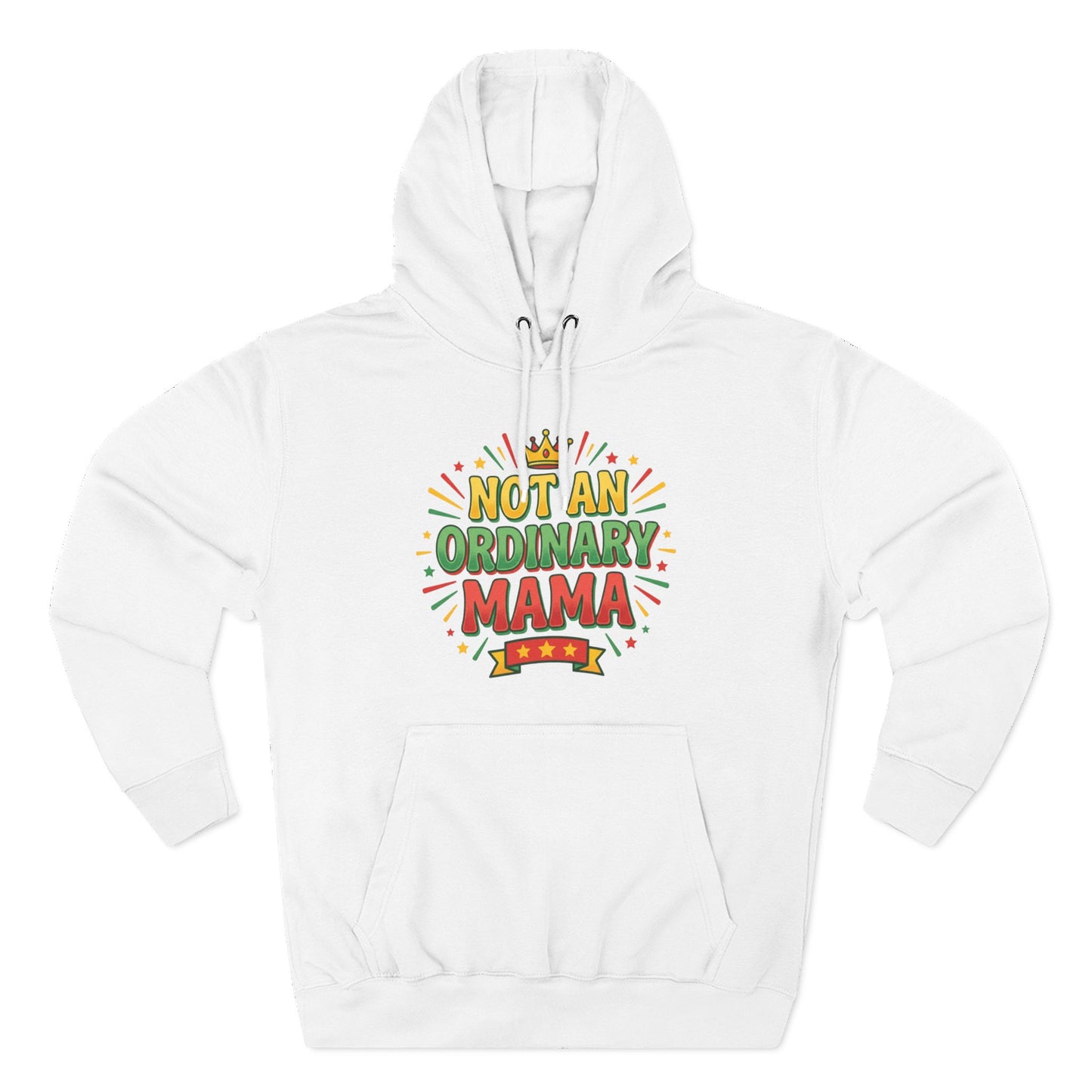 Not An Ordinary Mama Hoodie — Three-Panel Fleece Mother's Day Pullover