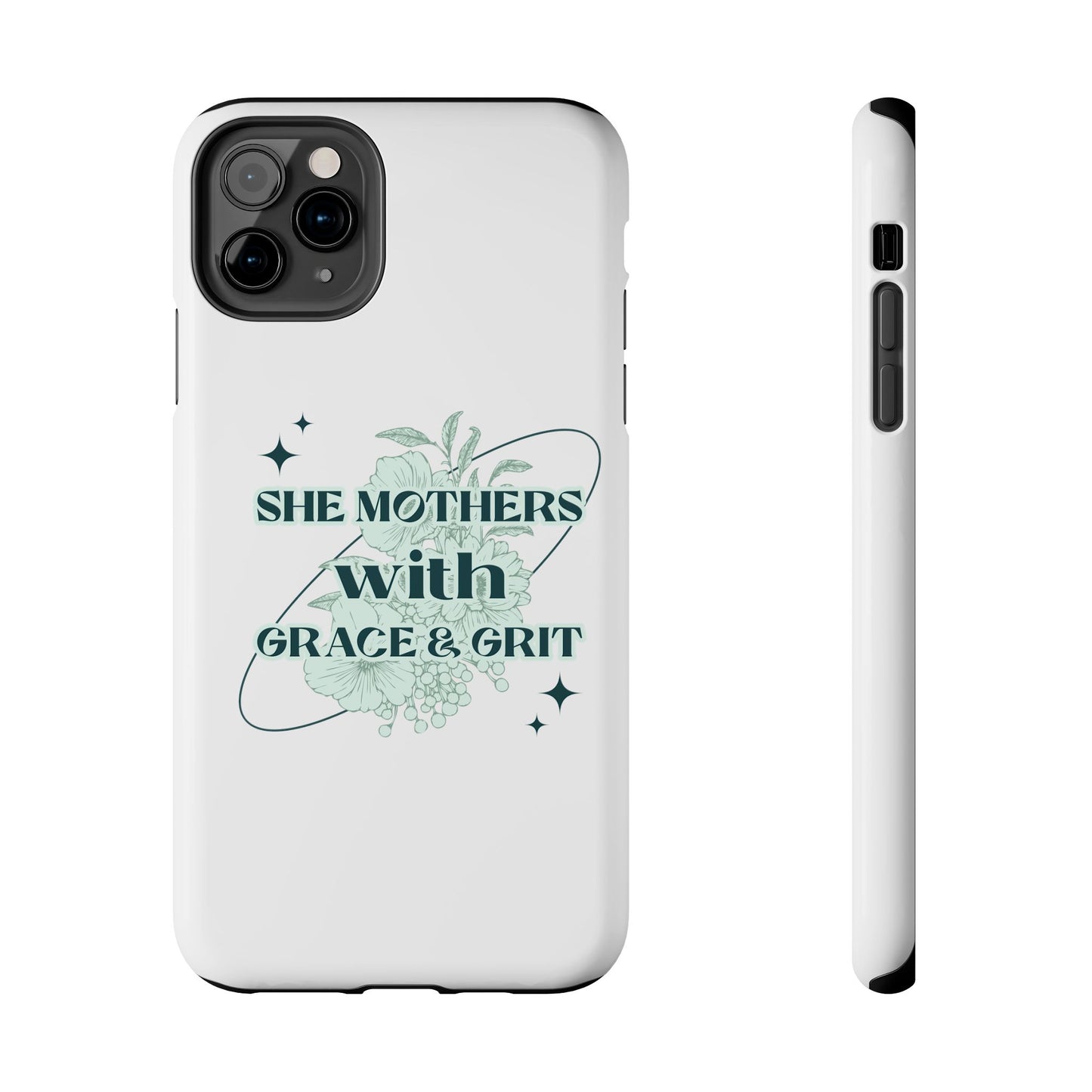 She Mothers With Grace And Grit – Phone Case