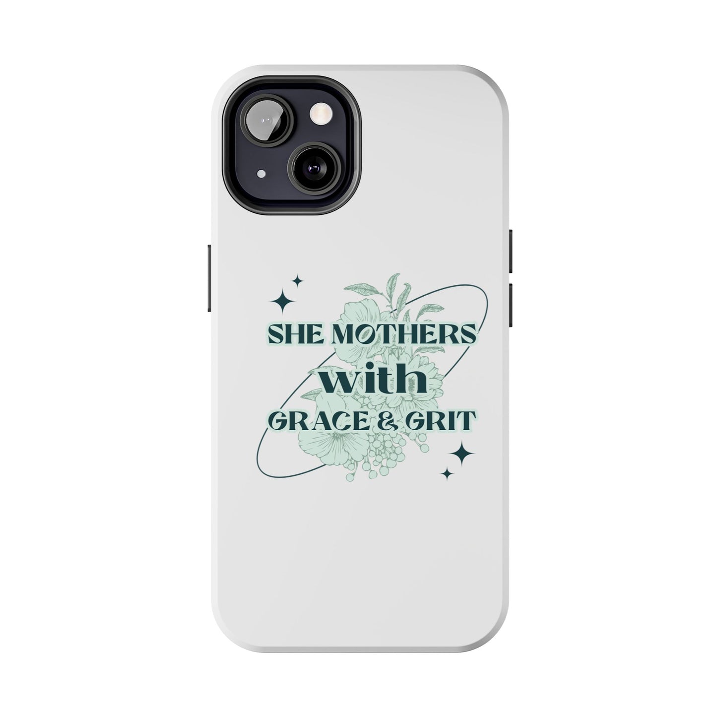 She Mothers With Grace And Grit – Phone Case