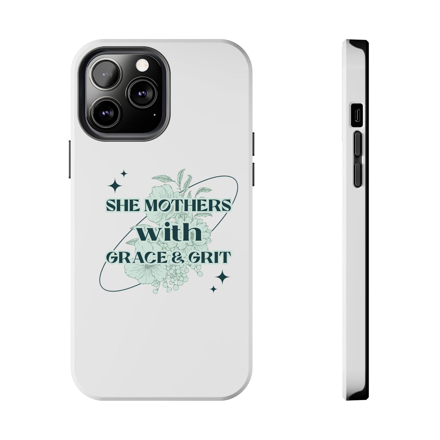 She Mothers With Grace And Grit – Phone Case