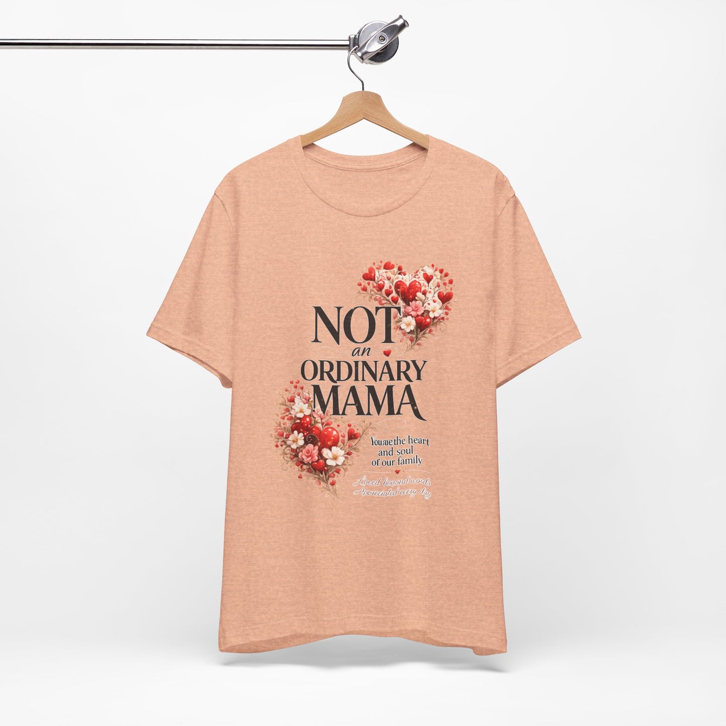 Not An Ordinary Mama T-Shirt — Mom Tee for Proud, Stylish Moms