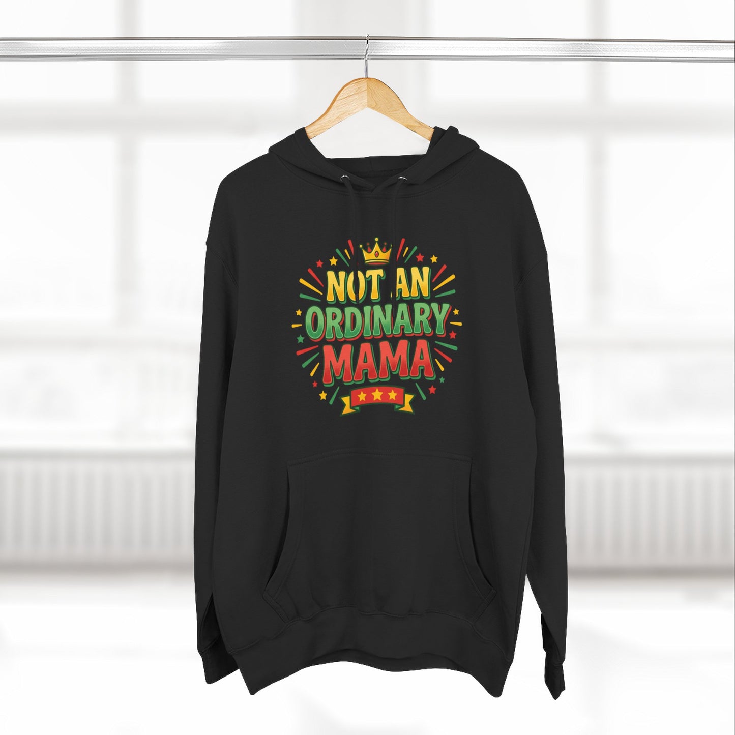 Not An Ordinary Mama Hoodie — Three-Panel Fleece Mother's Day Pullover
