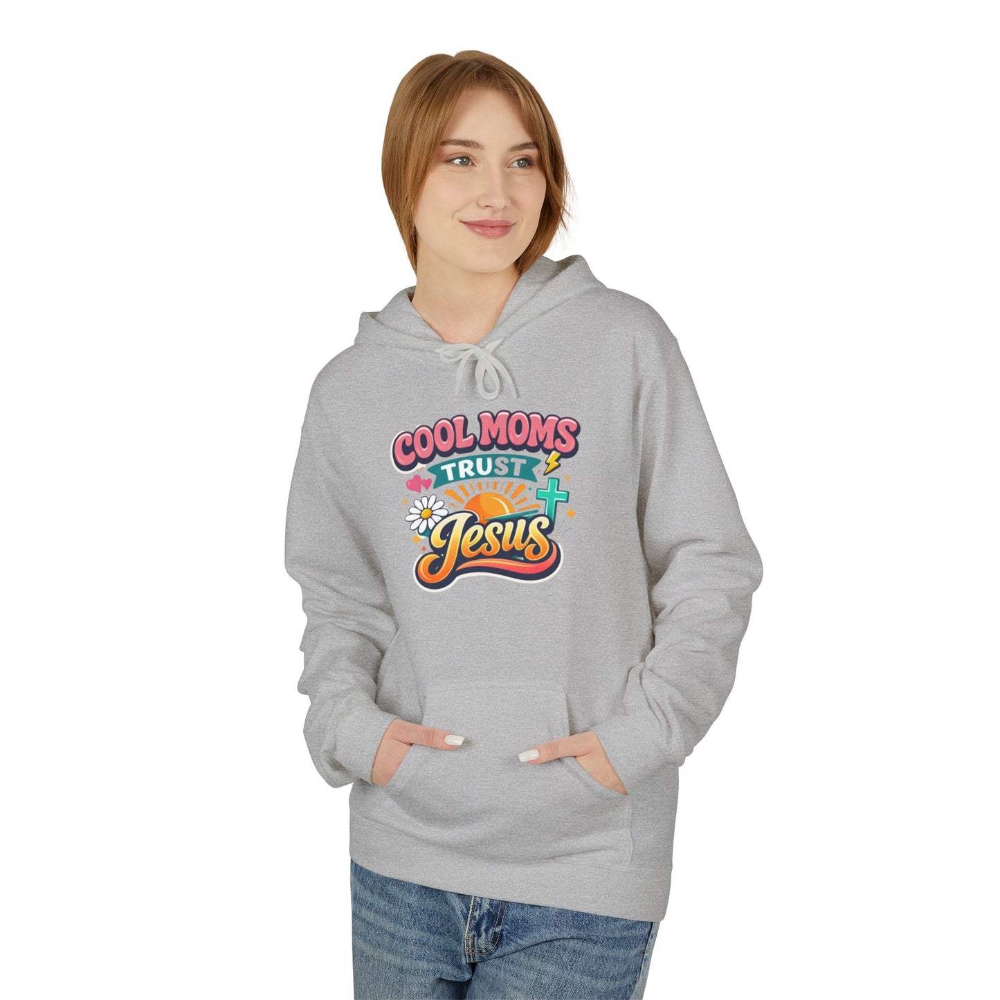 Cool Moms Trust Jesus Hoodie — Christian Mother's Faith Sweatshirt