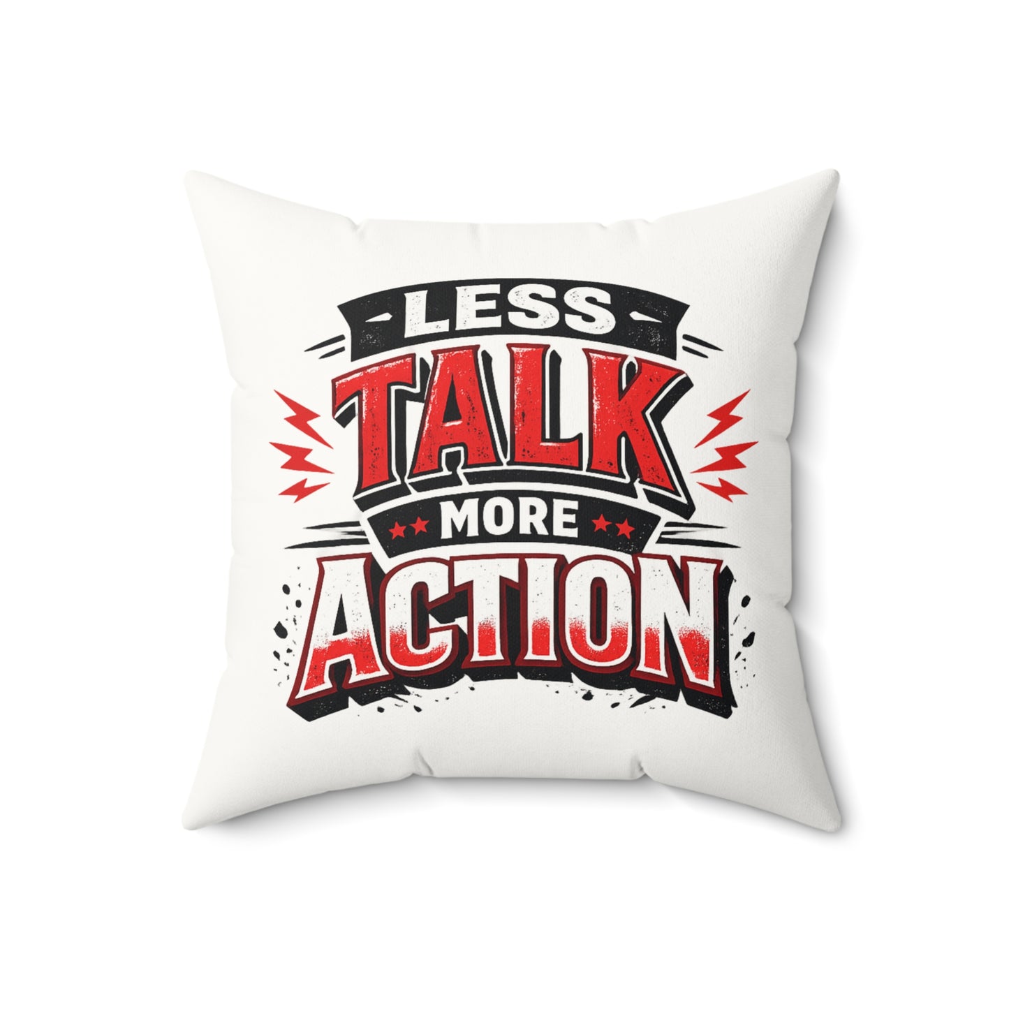 Faux Suede Square Pillow — "less talk more Action" Motivational Accent Cushion