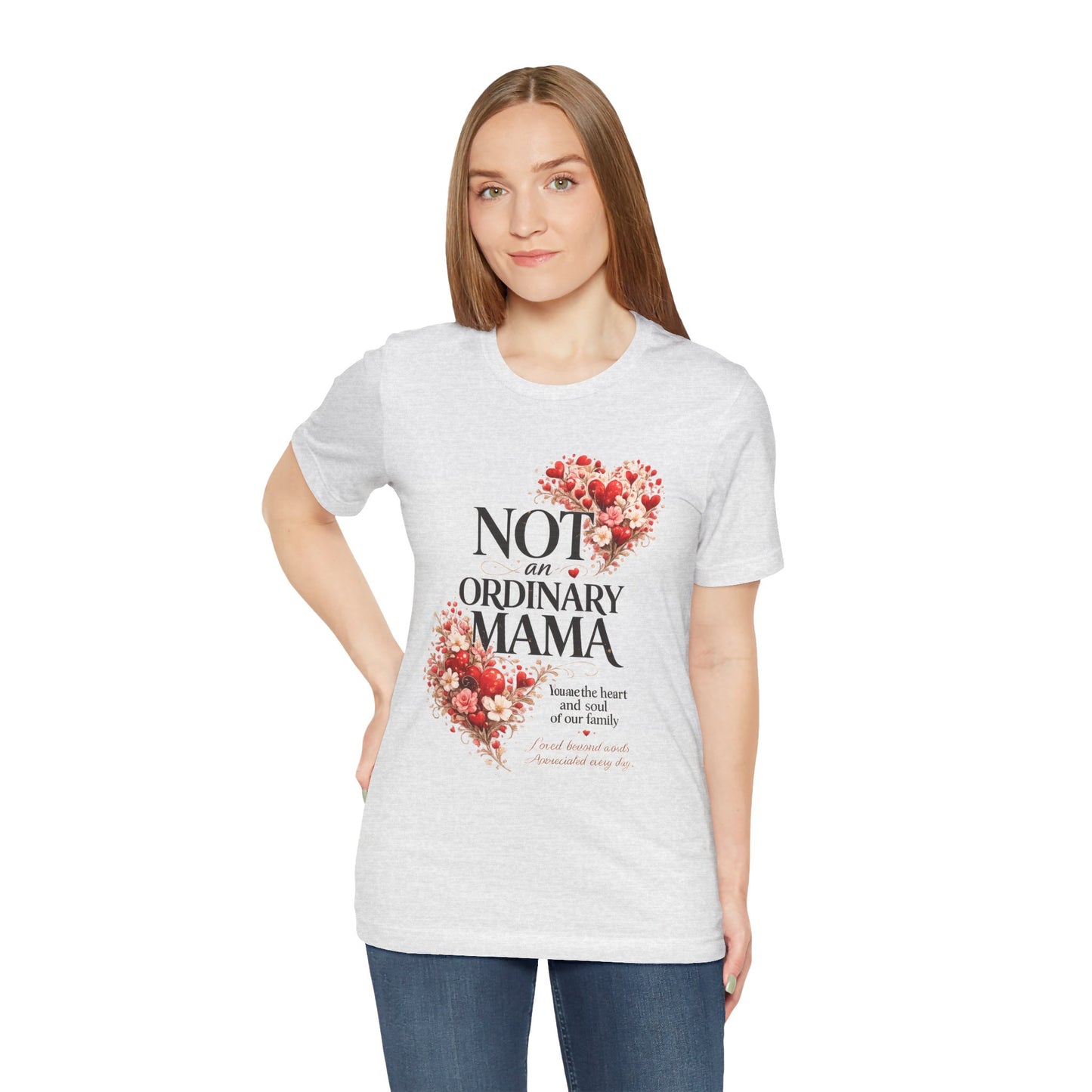 Not An Ordinary Mama T-Shirt — Mom Tee for Proud, Stylish Moms
