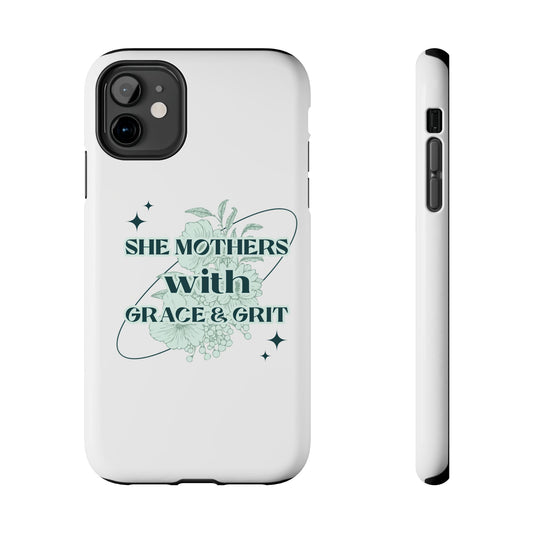 She Mothers With Grace And Grit – Phone Case