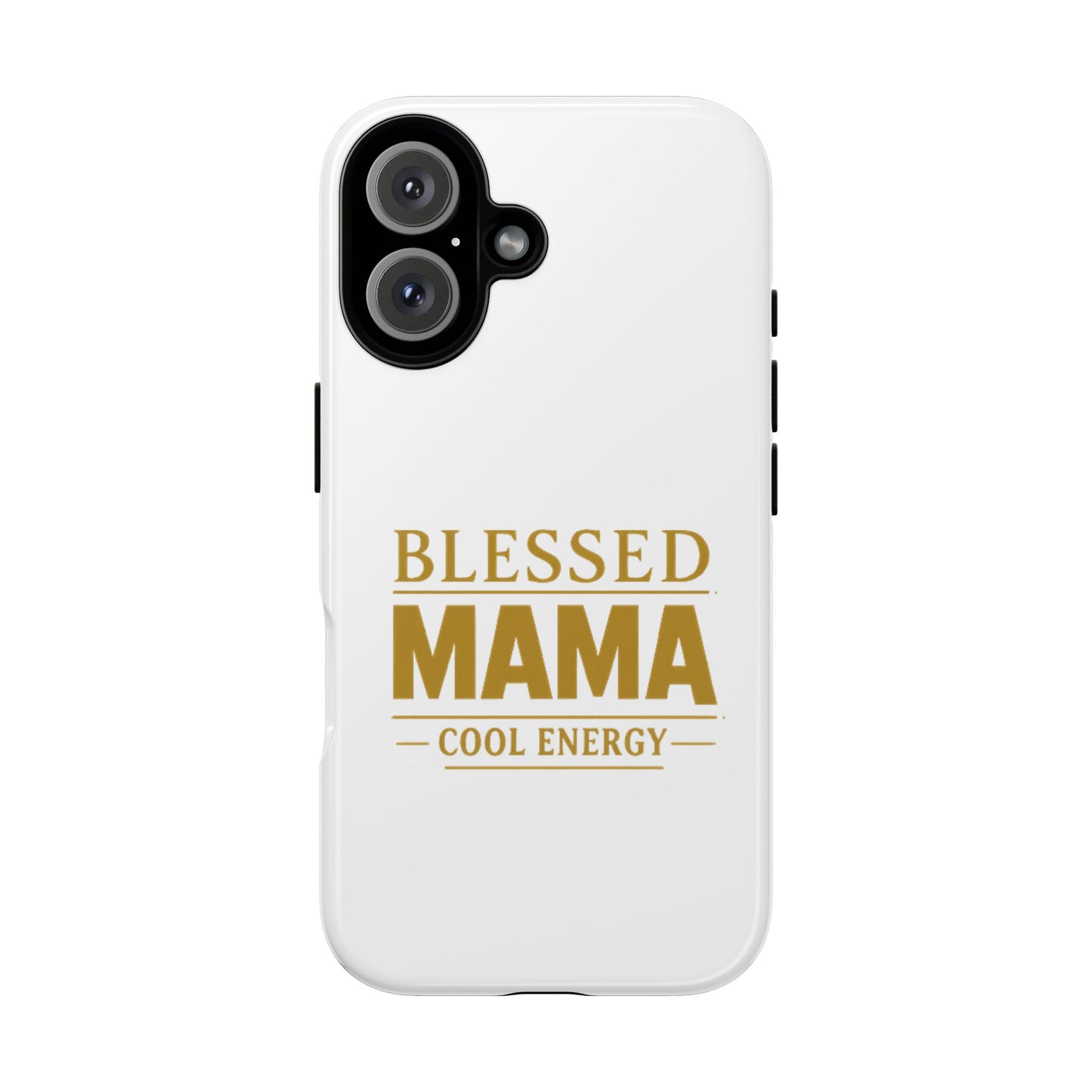 Blessed Mama Tough Case — "BLESSED MAMA COOL ENERGY" Phone Case