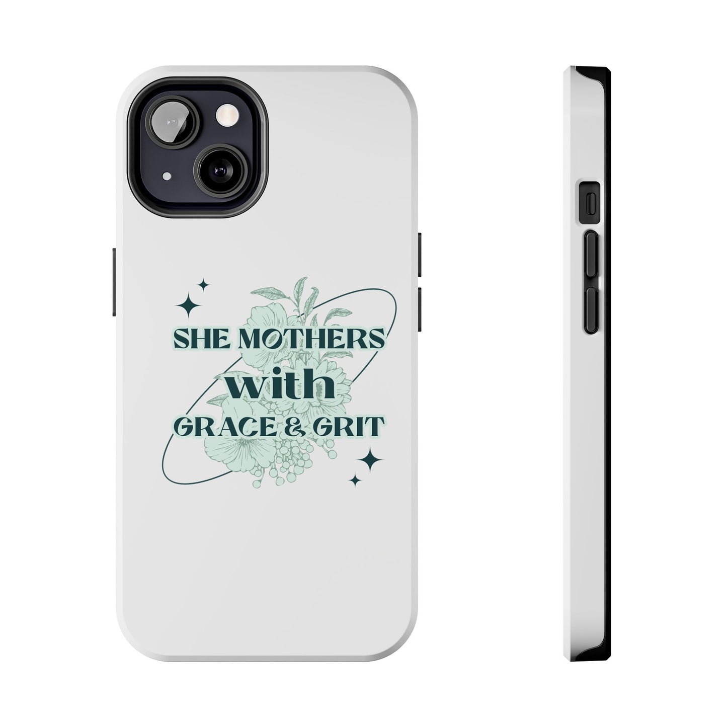 She Mothers With Grace And Grit – Phone Case