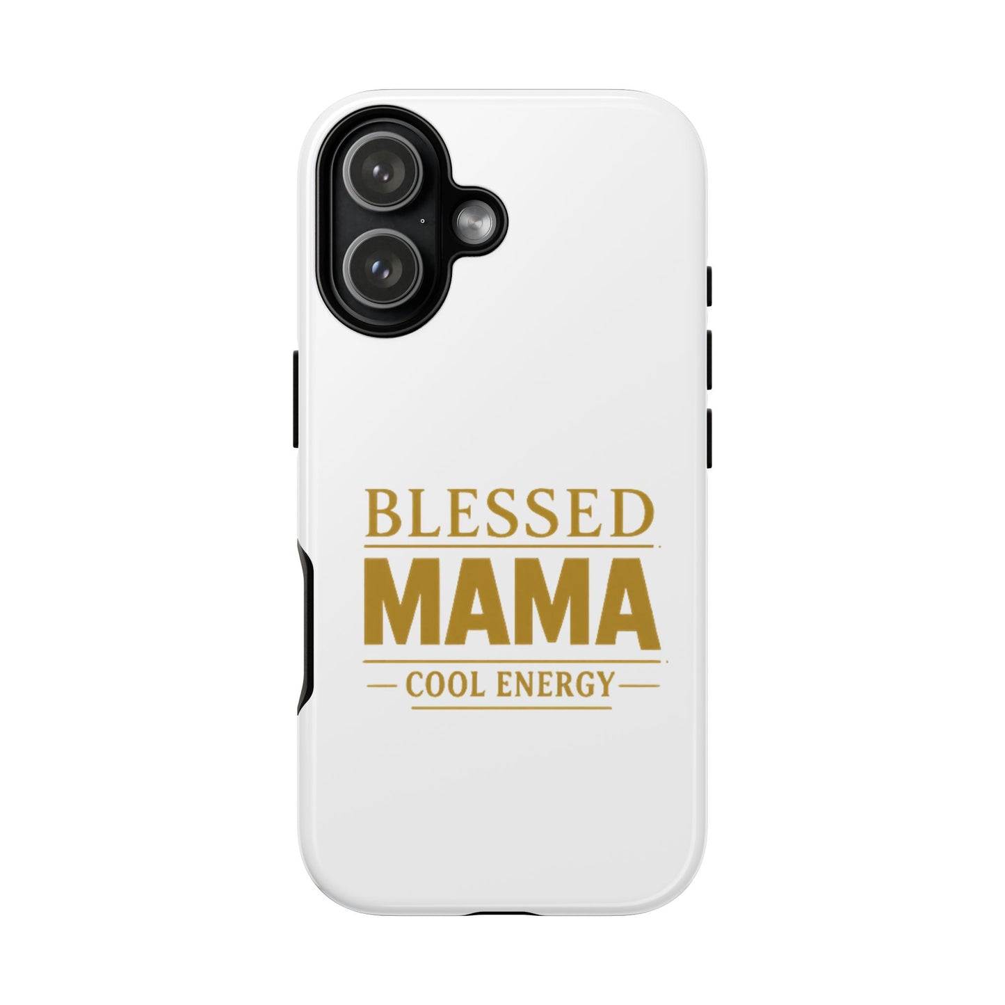 Blessed Mama Tough Case — "BLESSED MAMA COOL ENERGY" Phone Case