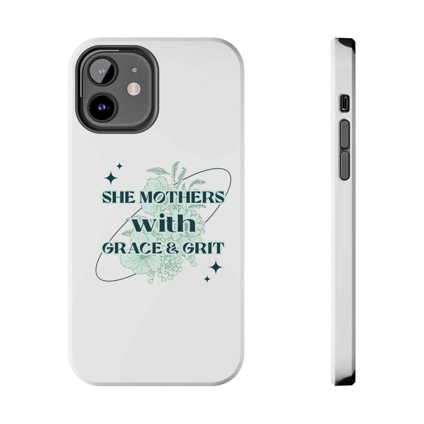 She Mothers With Grace And Grit – Phone Case