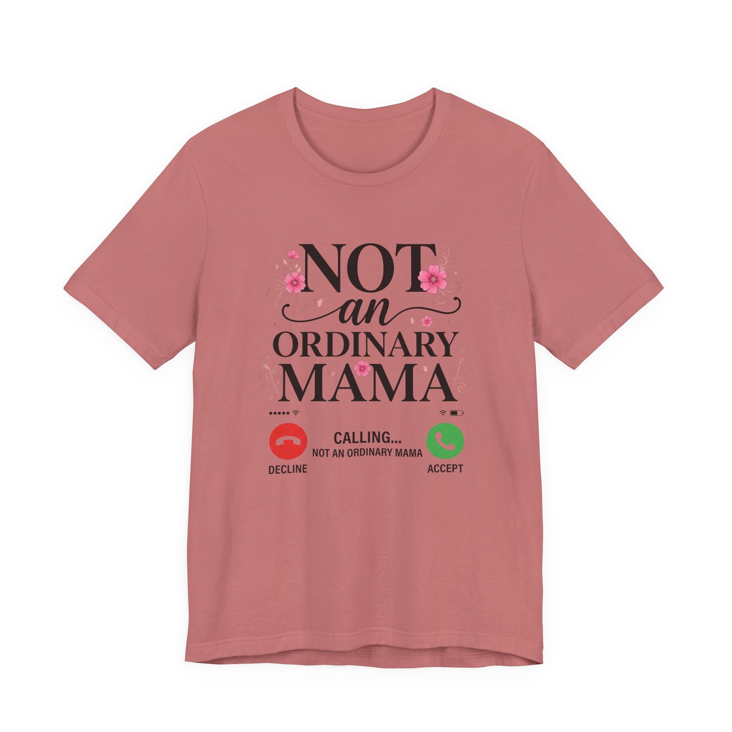 Not an Ordinary Mama T-Shirt — Graphic Mom Tee