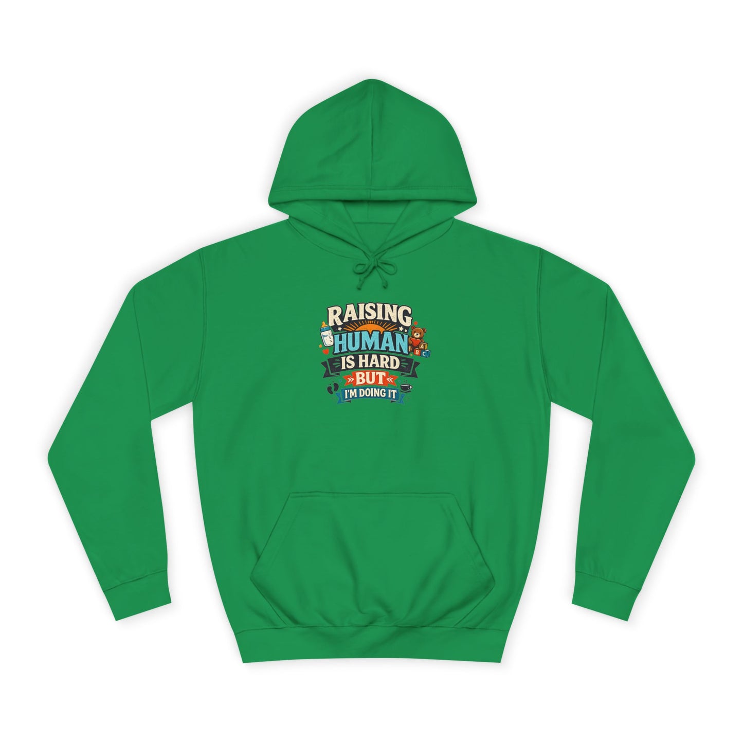 Parenthood Hoodie — “Raising Humans Is Hard But I’m Doing It” College Sweatshirt