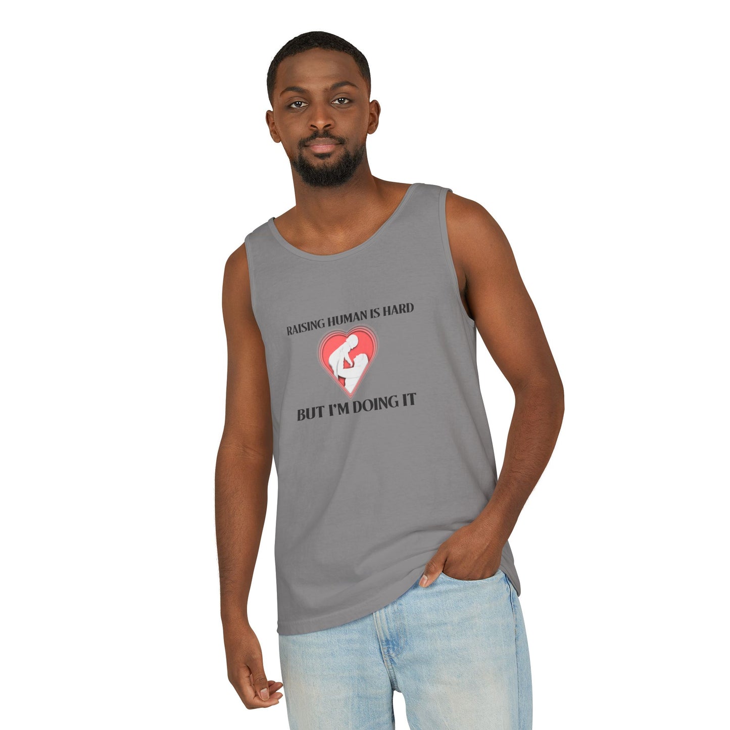 Raising Humans is Hard But I'm Doing It - Tank Top
