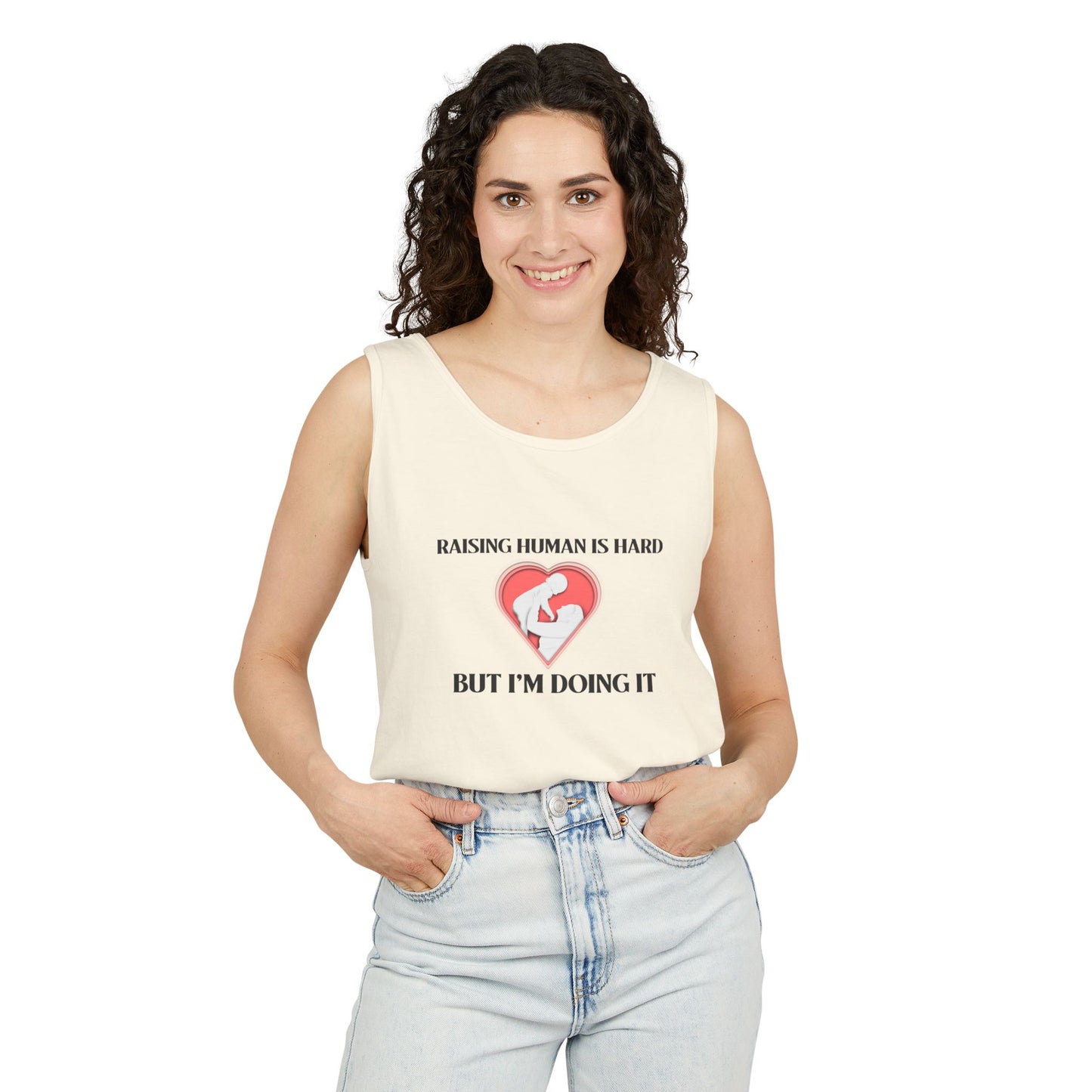 Raising Humans is Hard But I'm Doing It - Tank Top