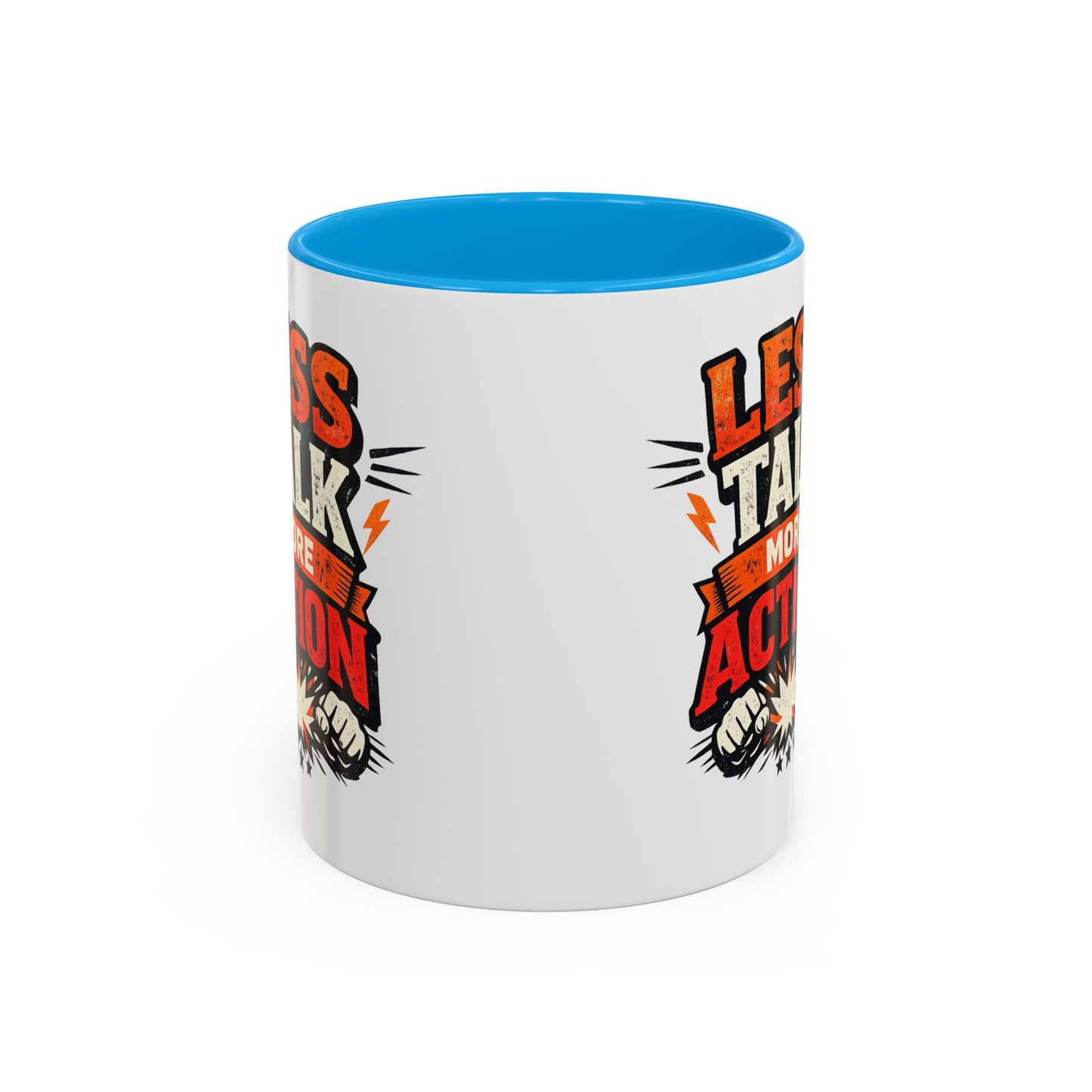 Less Talk More Action Ceramic Mug — Colorful 11oz & 15oz Coffee Cup