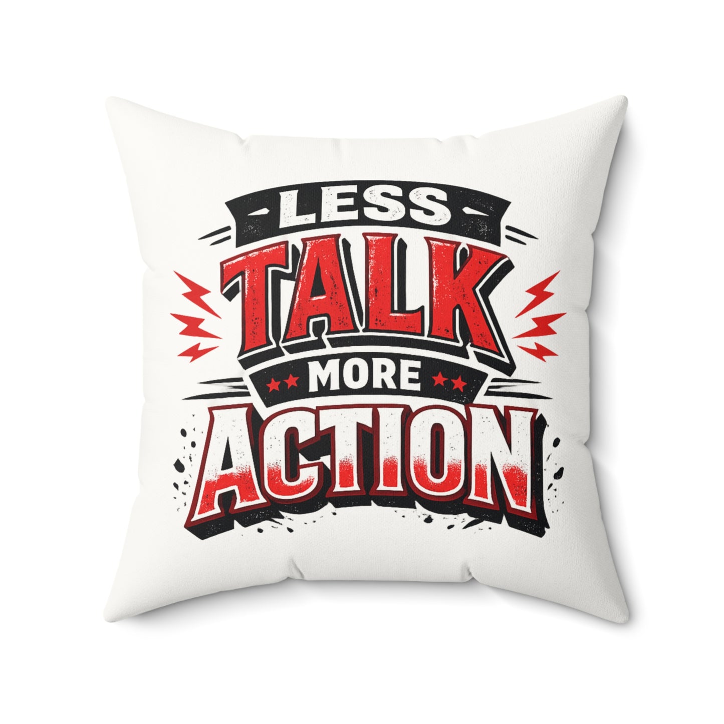 Faux Suede Square Pillow — "less talk more Action" Motivational Accent Cushion