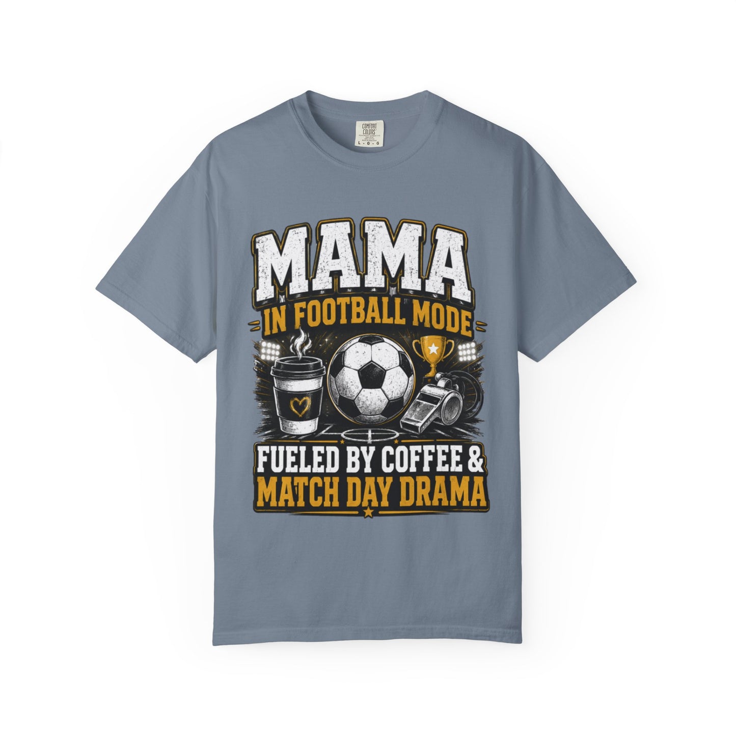Mama in Football Mode T-shirt — Fueled by Coffee & Match Day Drama