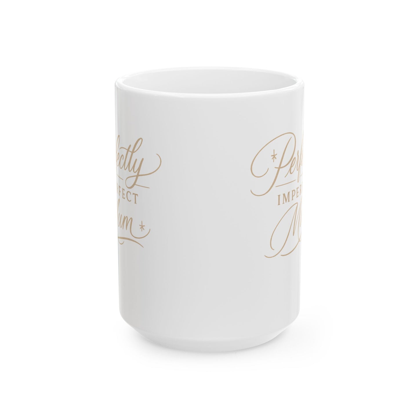 Perfectly Imperfect Mum Ceramic Mug — 11oz & 15oz
