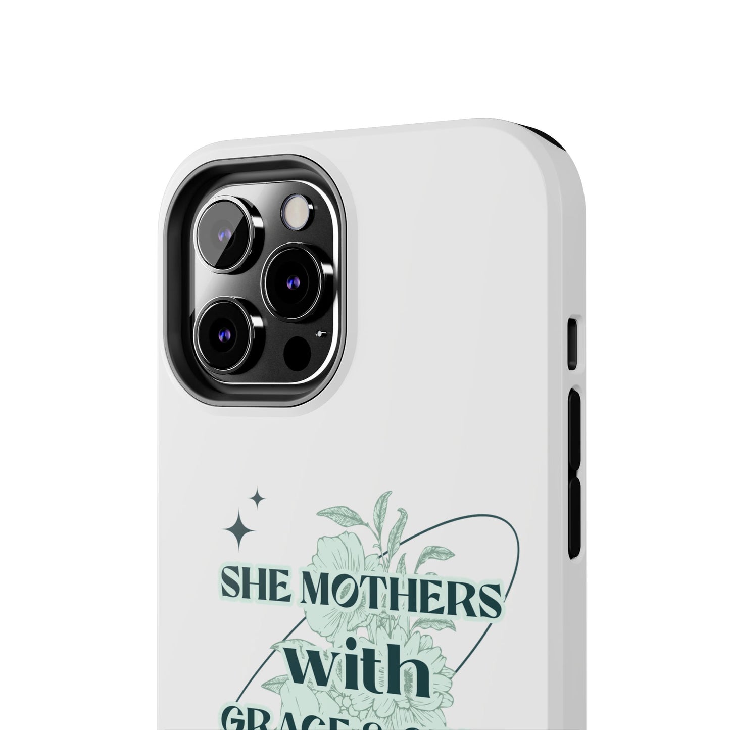 She Mothers With Grace And Grit – Phone Case