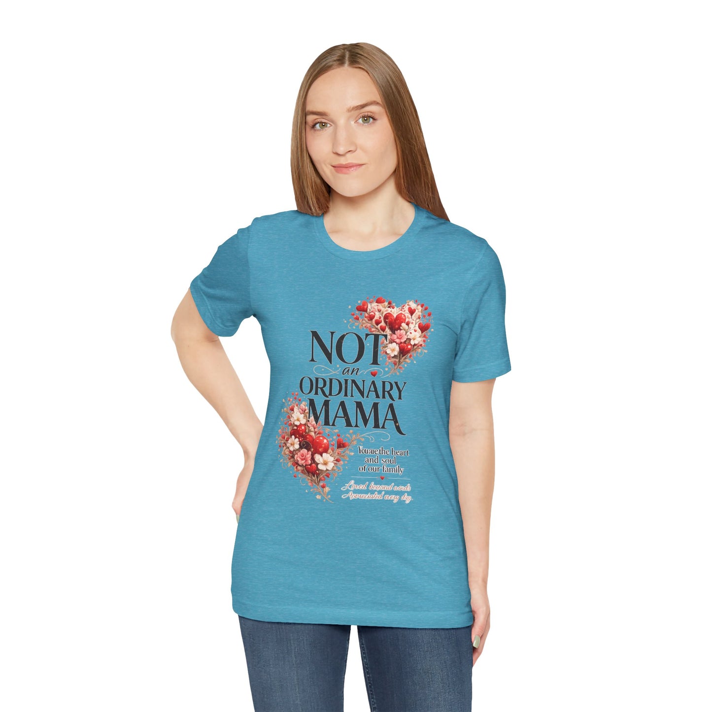Not An Ordinary Mama T-Shirt — Mom Tee for Proud, Stylish Moms