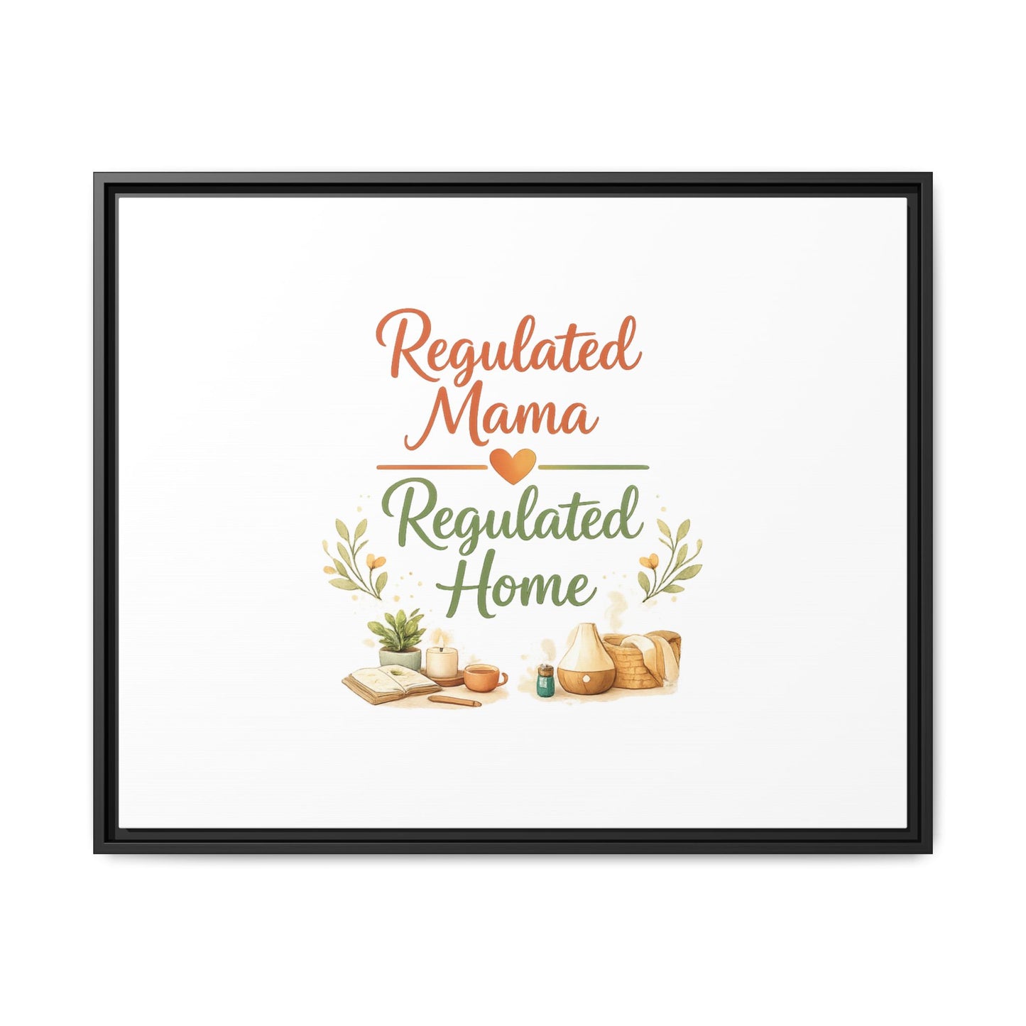 Regulated Mama Regulated Home Matte Canvas Wall Art — Framed Multi‑Color