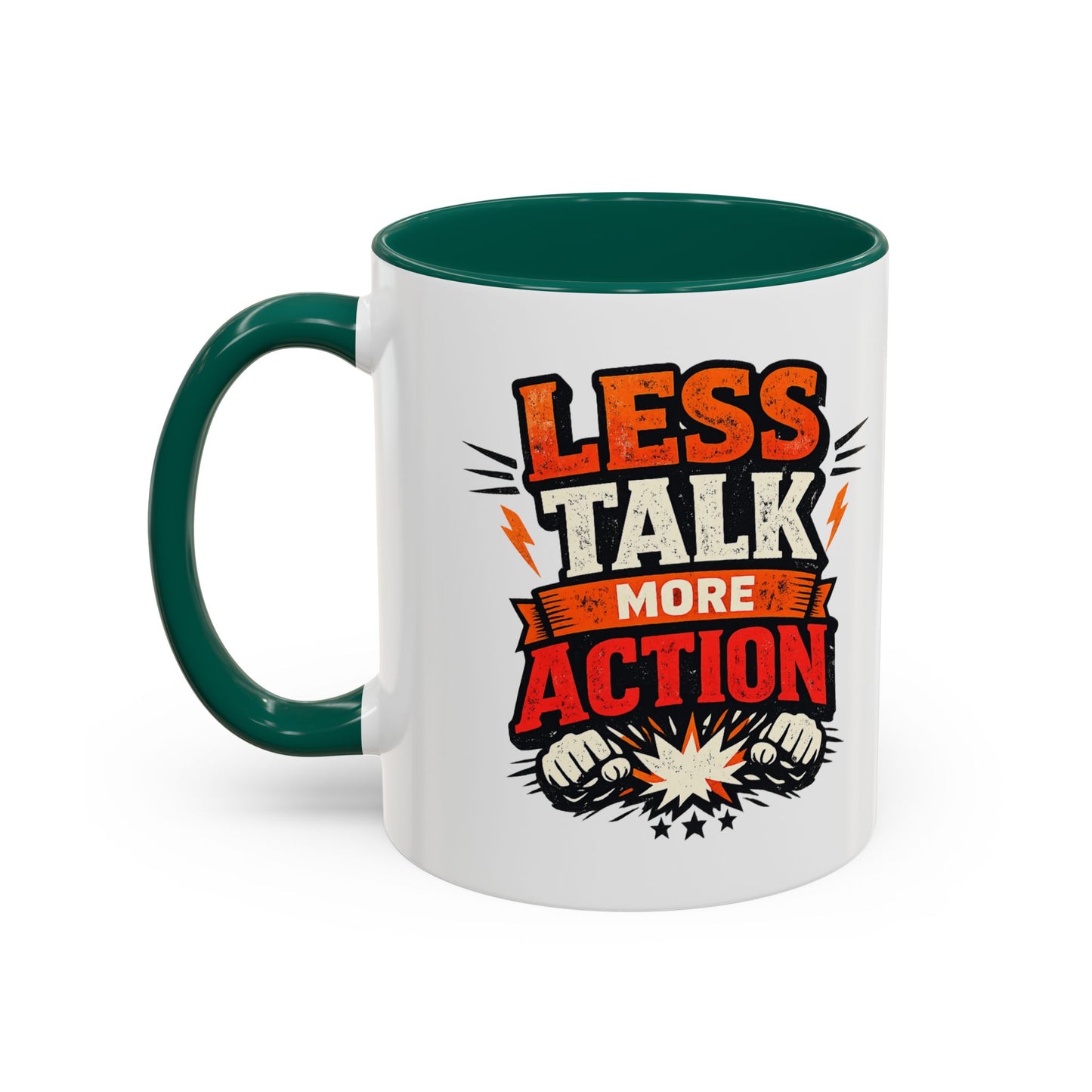 Less Talk More Action Ceramic Mug — Colorful 11oz & 15oz Coffee Cup