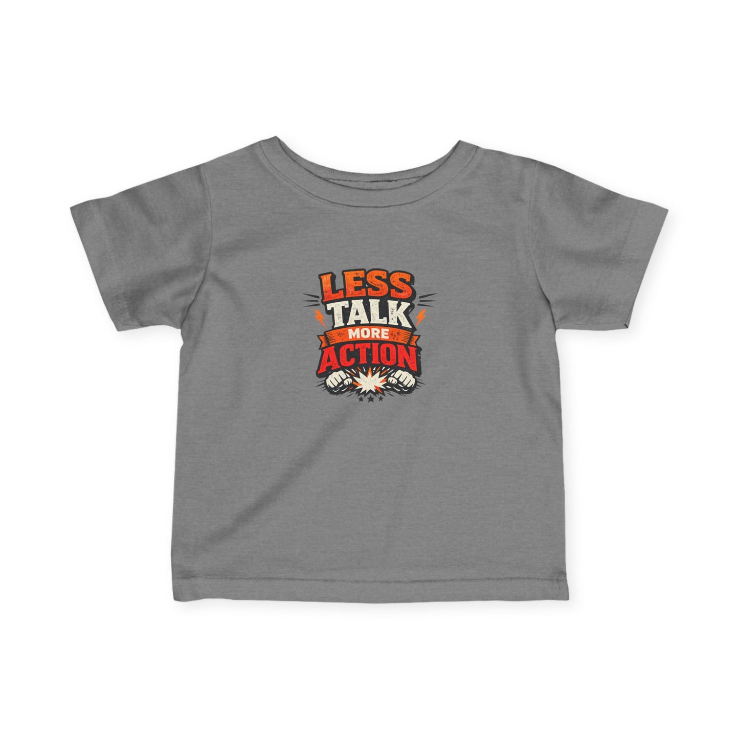 Infant Tee — "Less Talk More Action" Baby Shirt