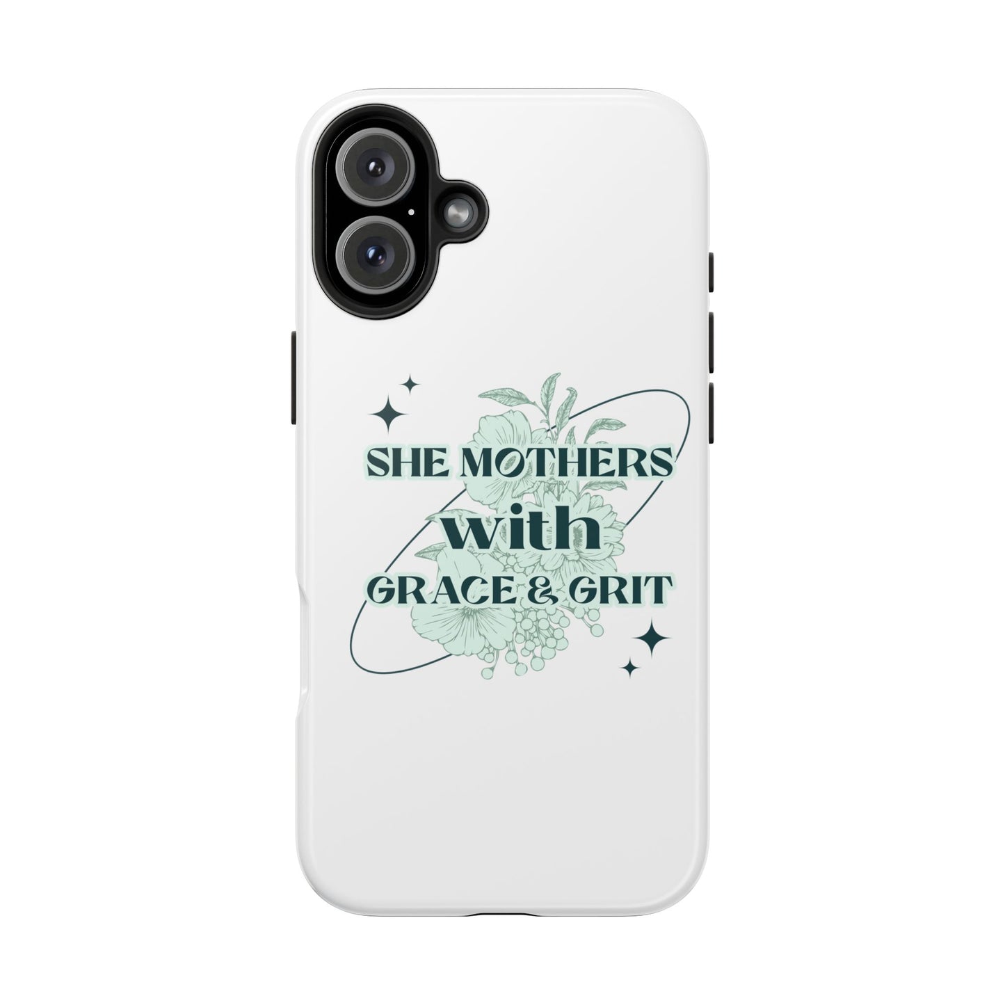 She Mothers With Grace And Grit – Phone Case