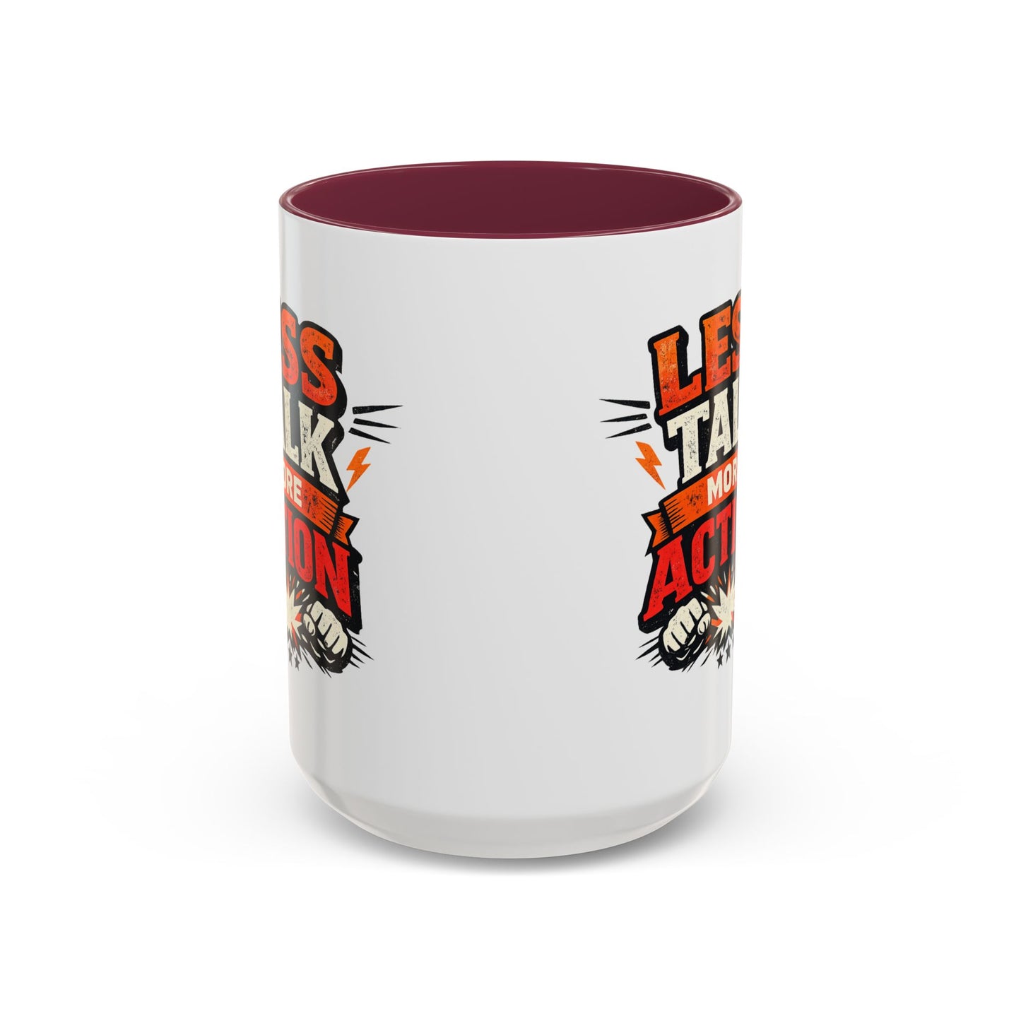 Less Talk More Action Ceramic Mug — Colorful 11oz & 15oz Coffee Cup