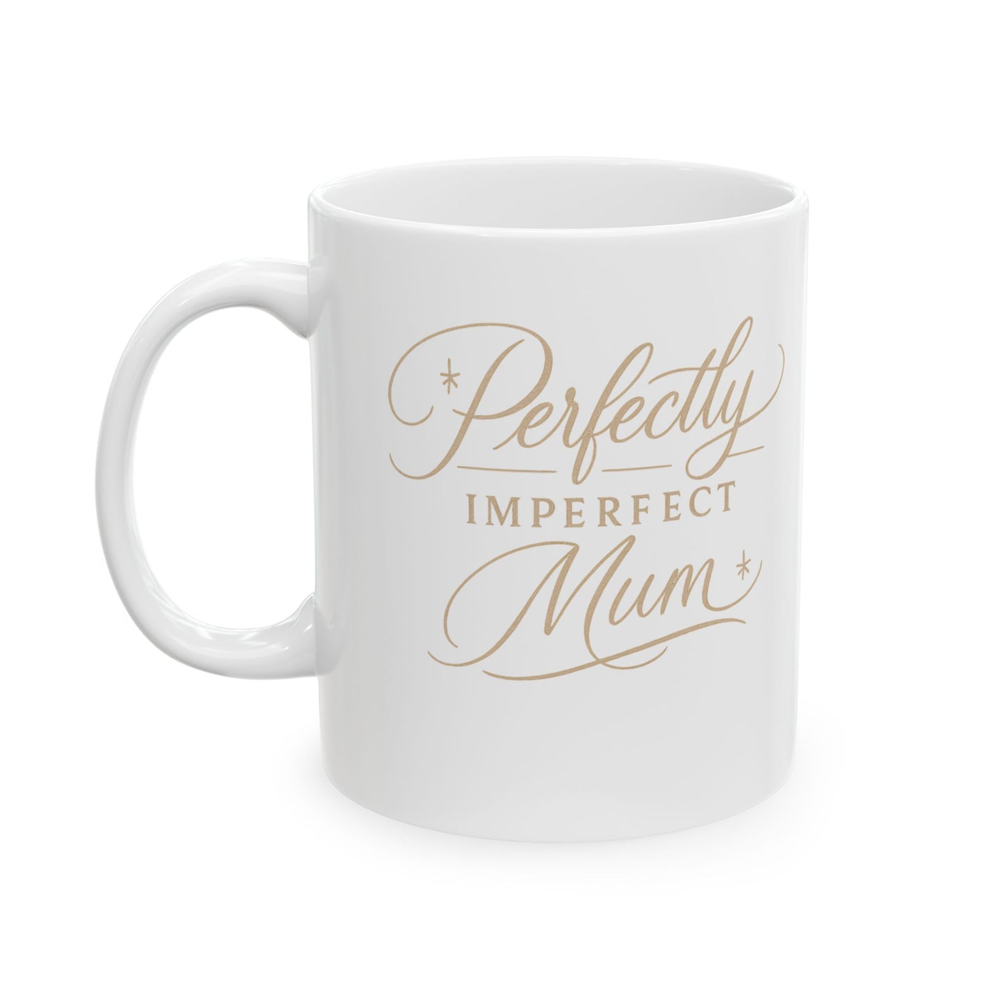 Perfectly Imperfect Mum Ceramic Mug — 11oz & 15oz