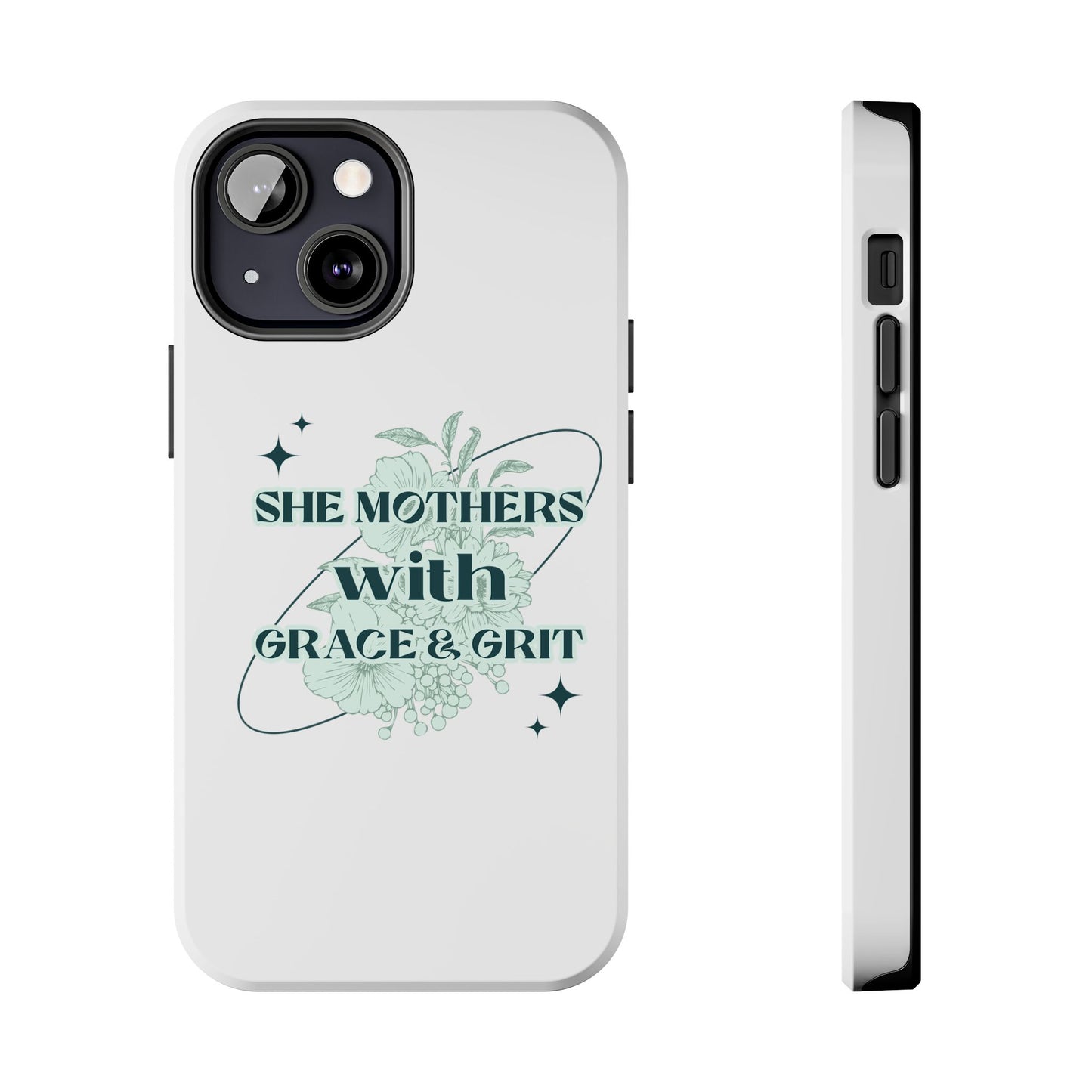 She Mothers With Grace And Grit – Phone Case