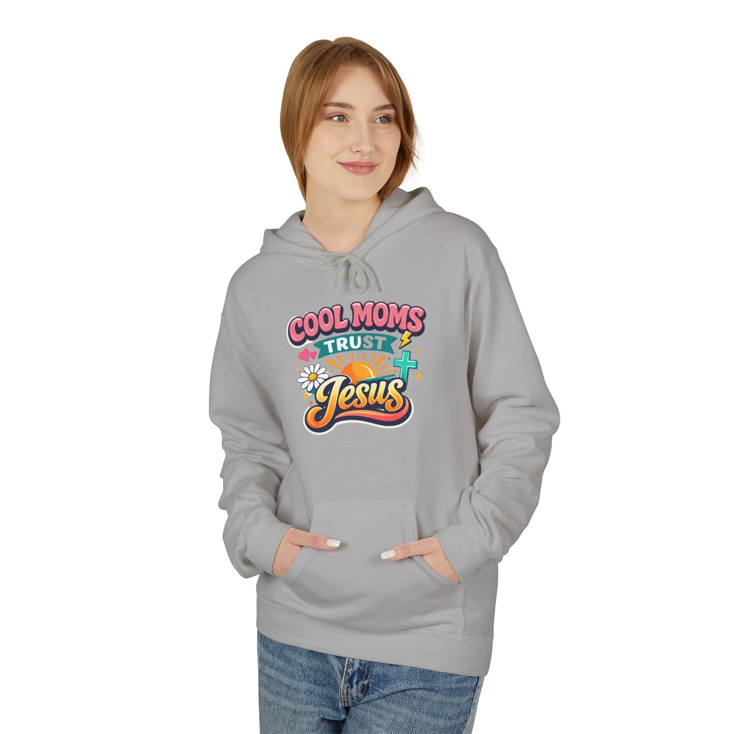 Cool Moms Trust Jesus Hoodie — Christian Mother's Faith Sweatshirt