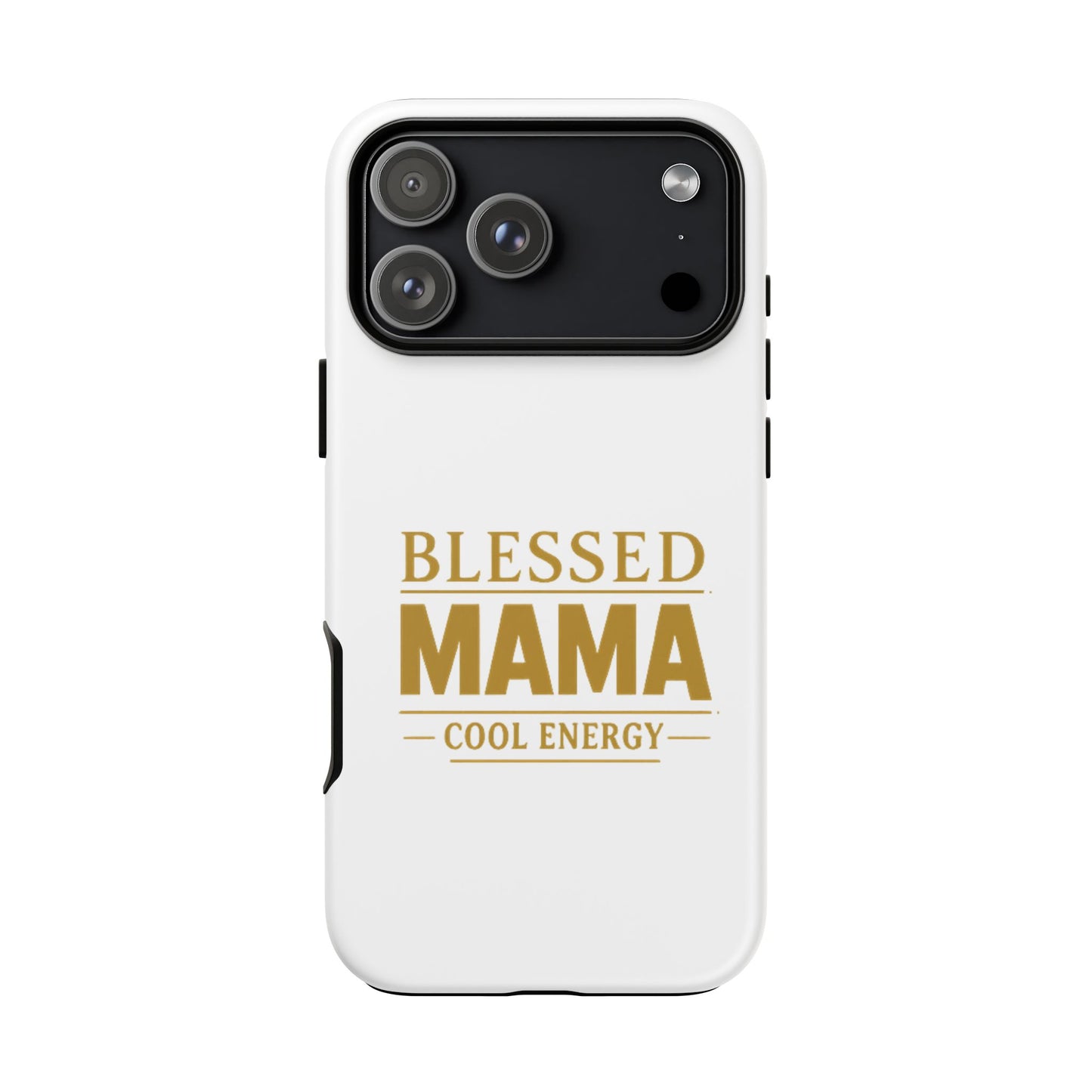 Blessed Mama Tough Case — "BLESSED MAMA COOL ENERGY" Phone Case