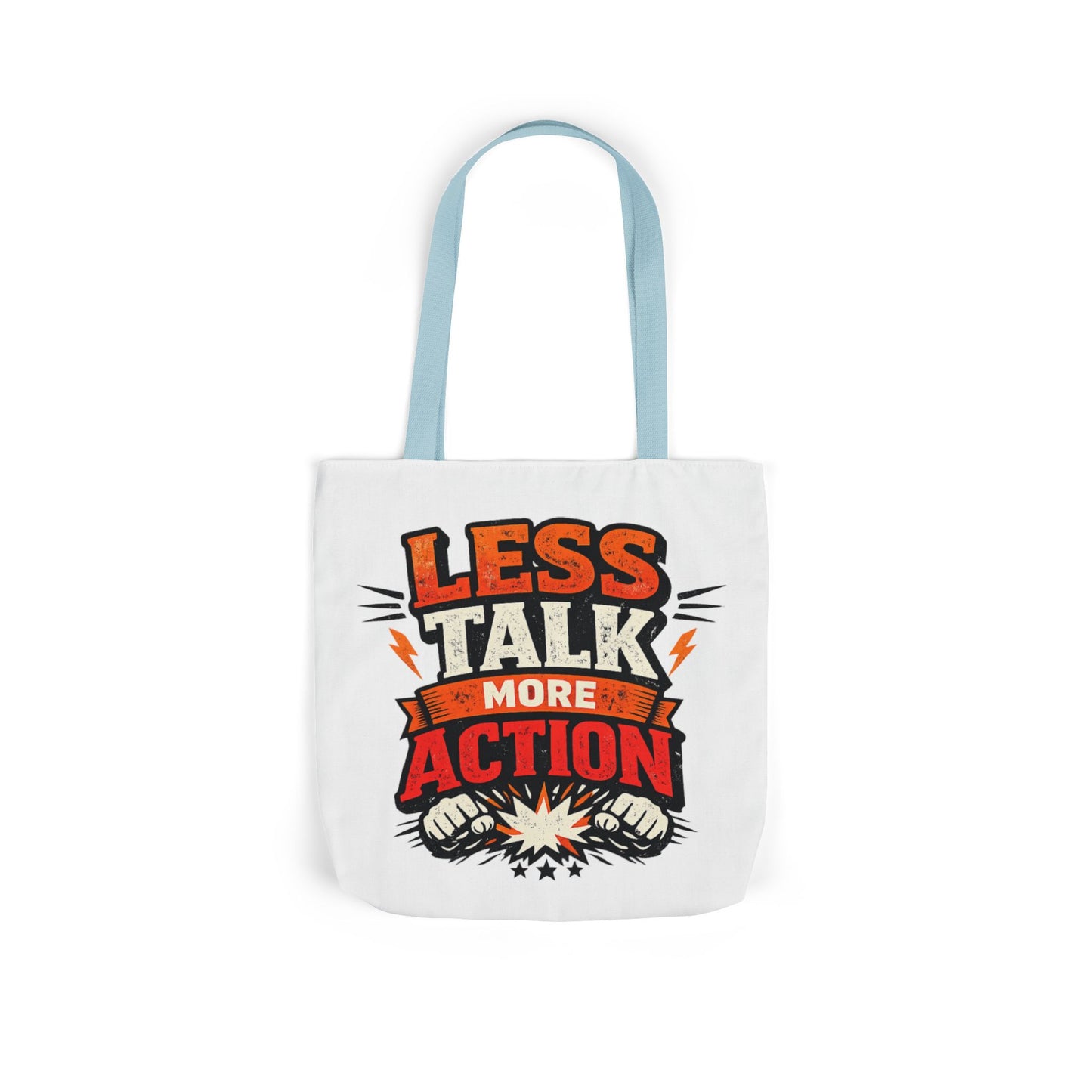 LESS TALK MORE ACTION Canvas Tote Bag — Motivational Everyday Shopper