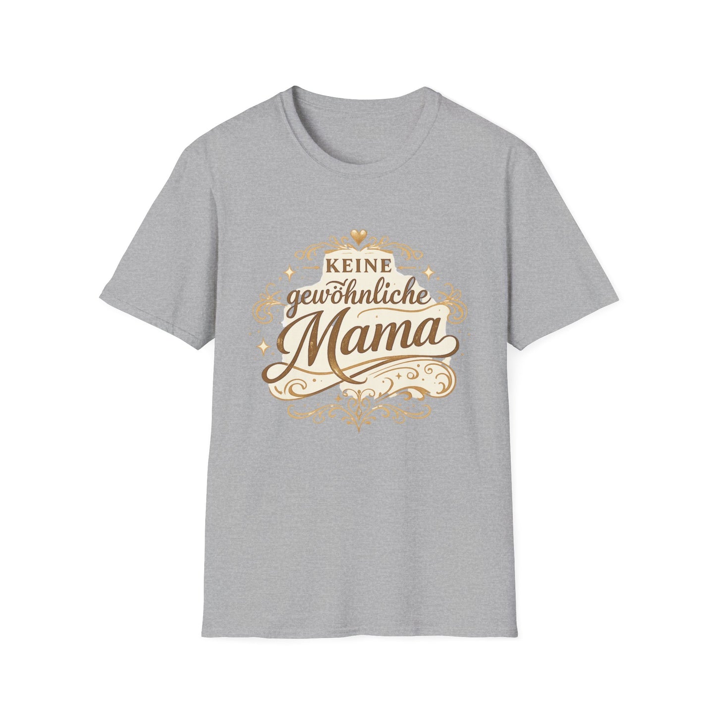Keine gewöhnliche Mama T-Shirt — Geschenk für besondere Mütter