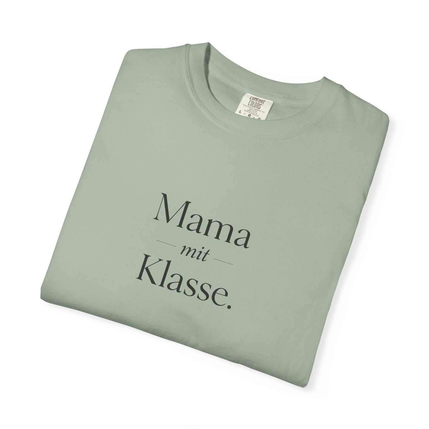 Mama mit Klasse T-Shirt — Stylish German 'Mama with Class' Tee