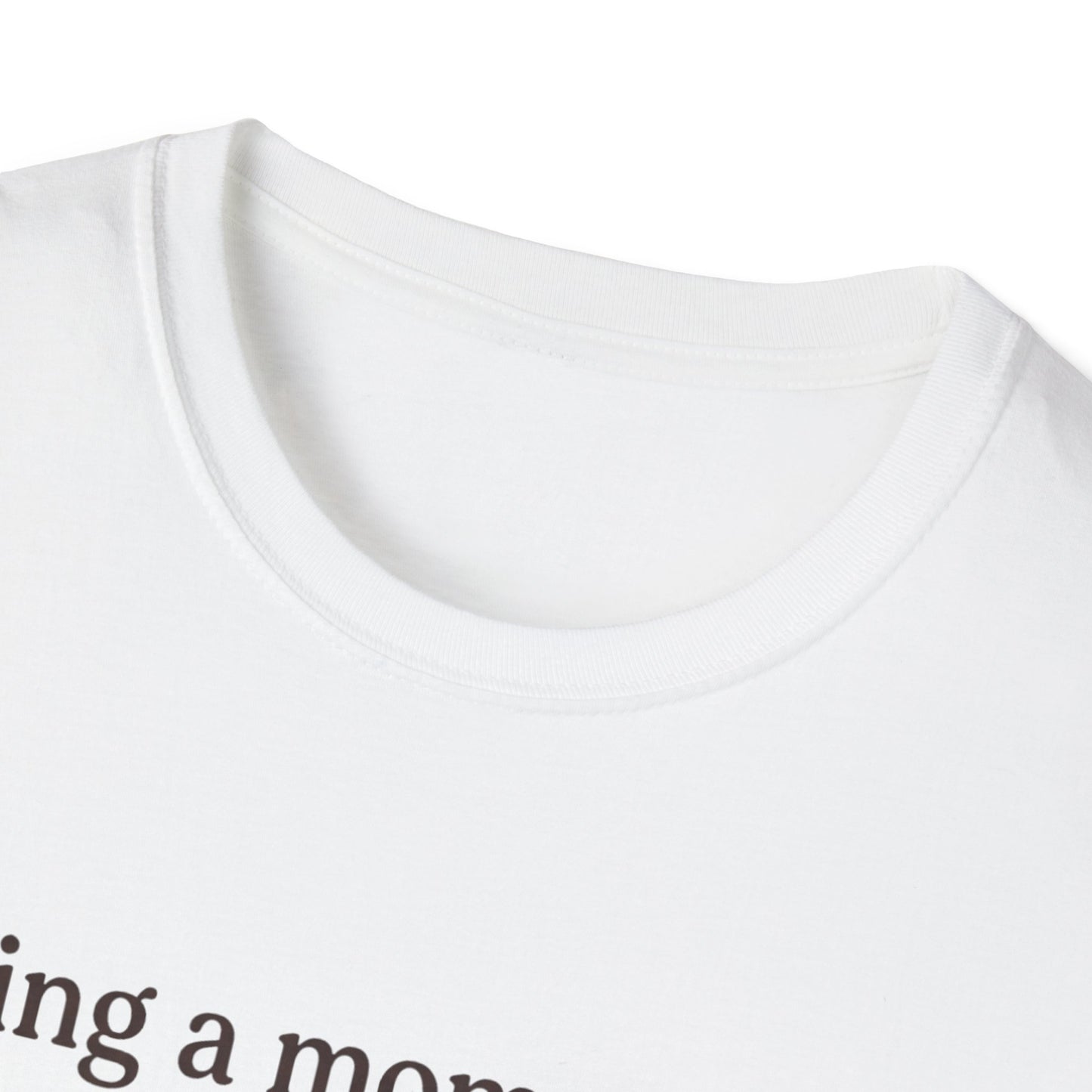 Mom Means Love T-Shirt — "Being a Mom Means Love That Never Pauses"