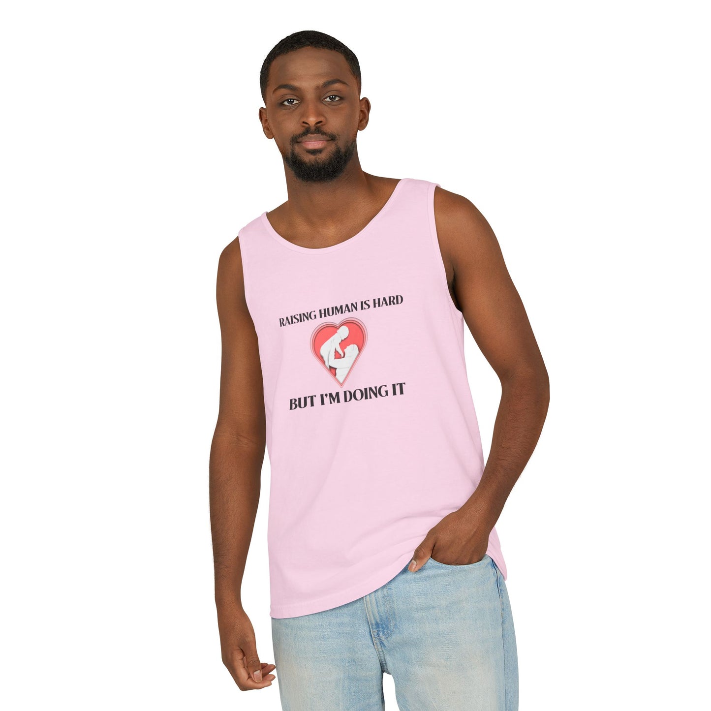 Raising Humans is Hard But I'm Doing It - Tank Top