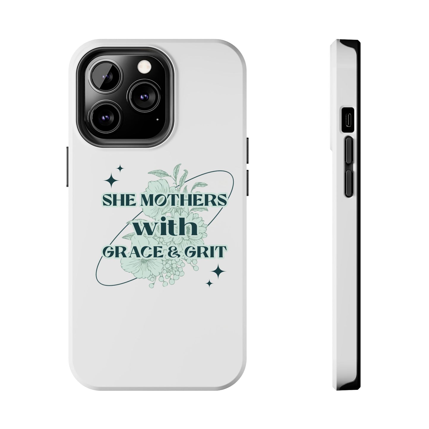 She Mothers With Grace And Grit – Phone Case