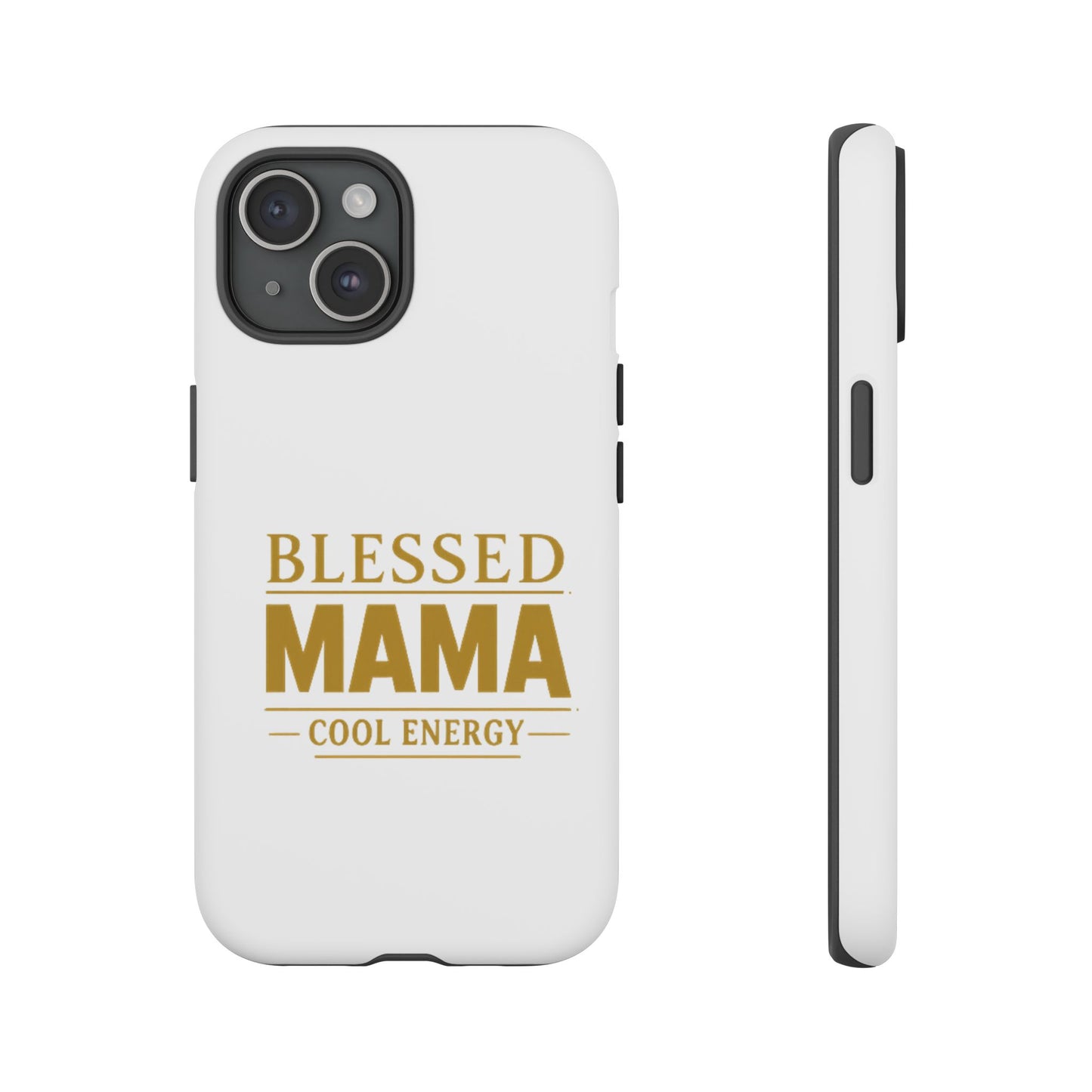 Blessed Mama Tough Case — "BLESSED MAMA COOL ENERGY" Phone Case
