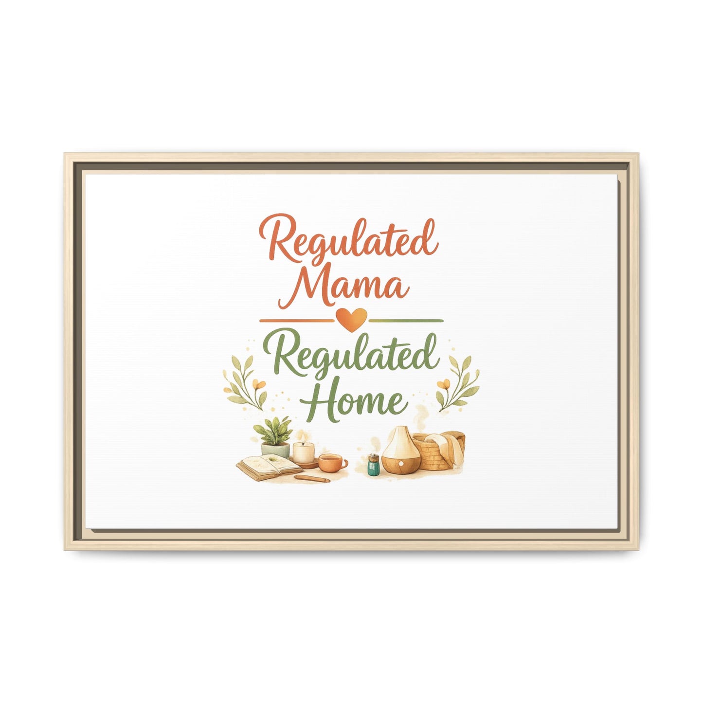 Regulated Mama Regulated Home Matte Canvas Wall Art — Framed Multi‑Color