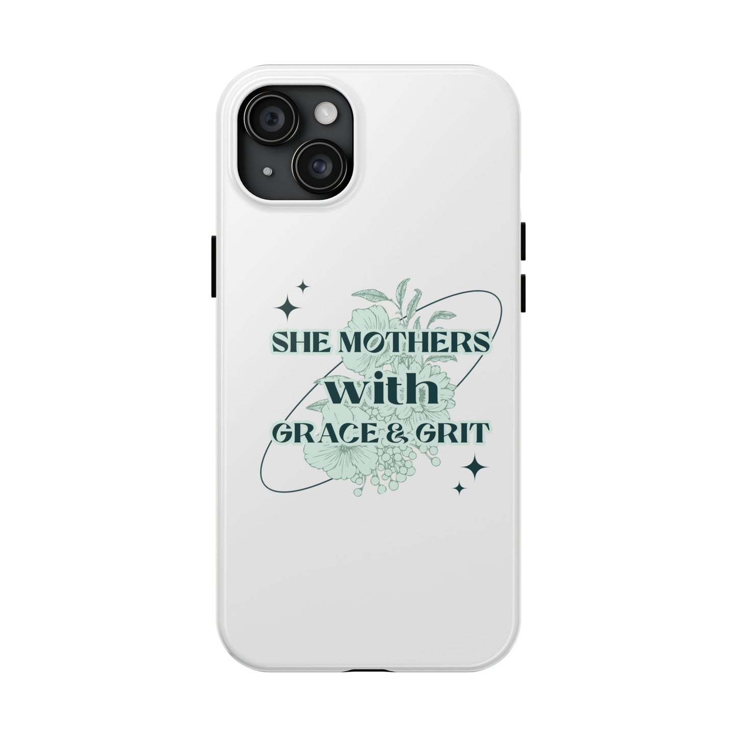 She Mothers With Grace And Grit – Phone Case