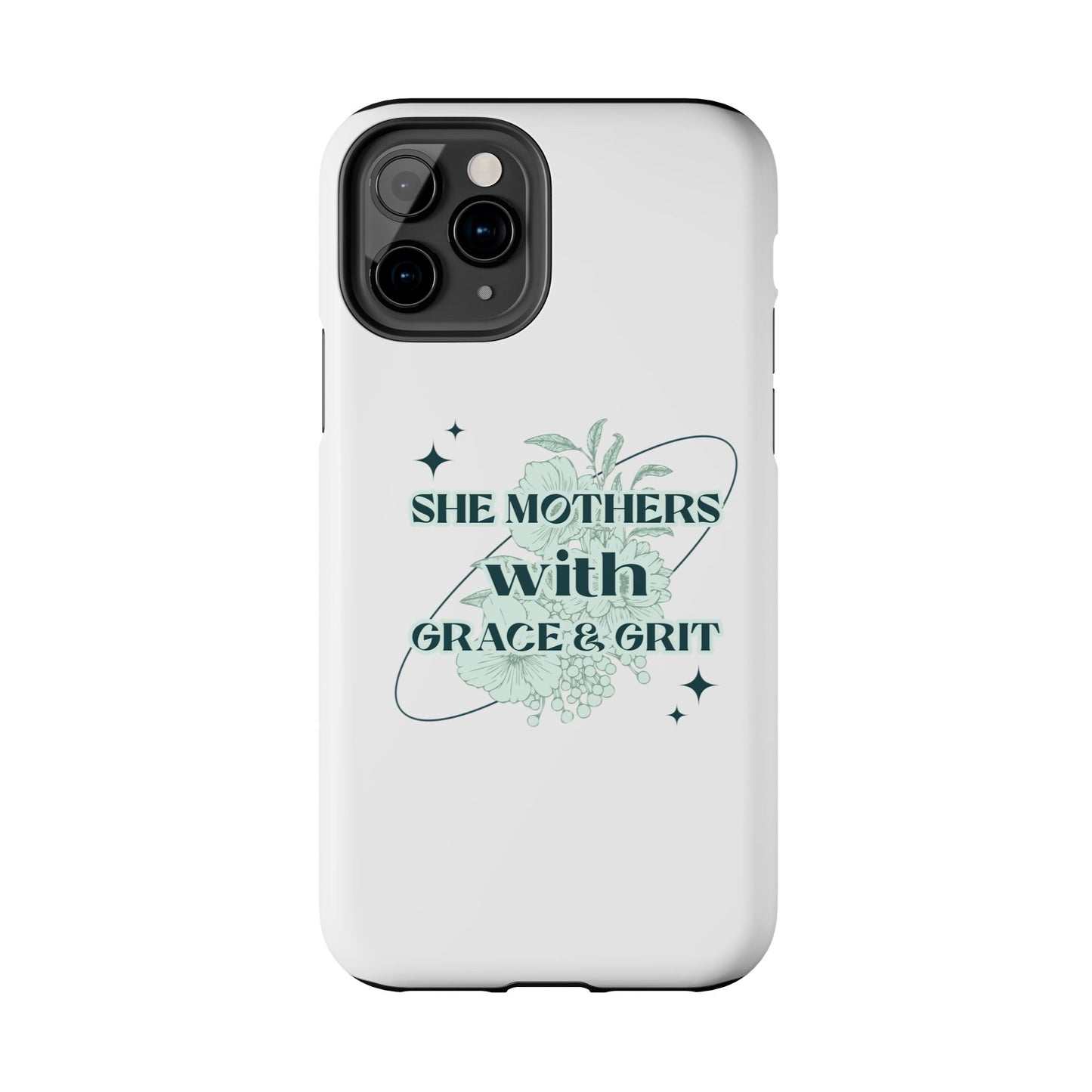 She Mothers With Grace And Grit – Phone Case