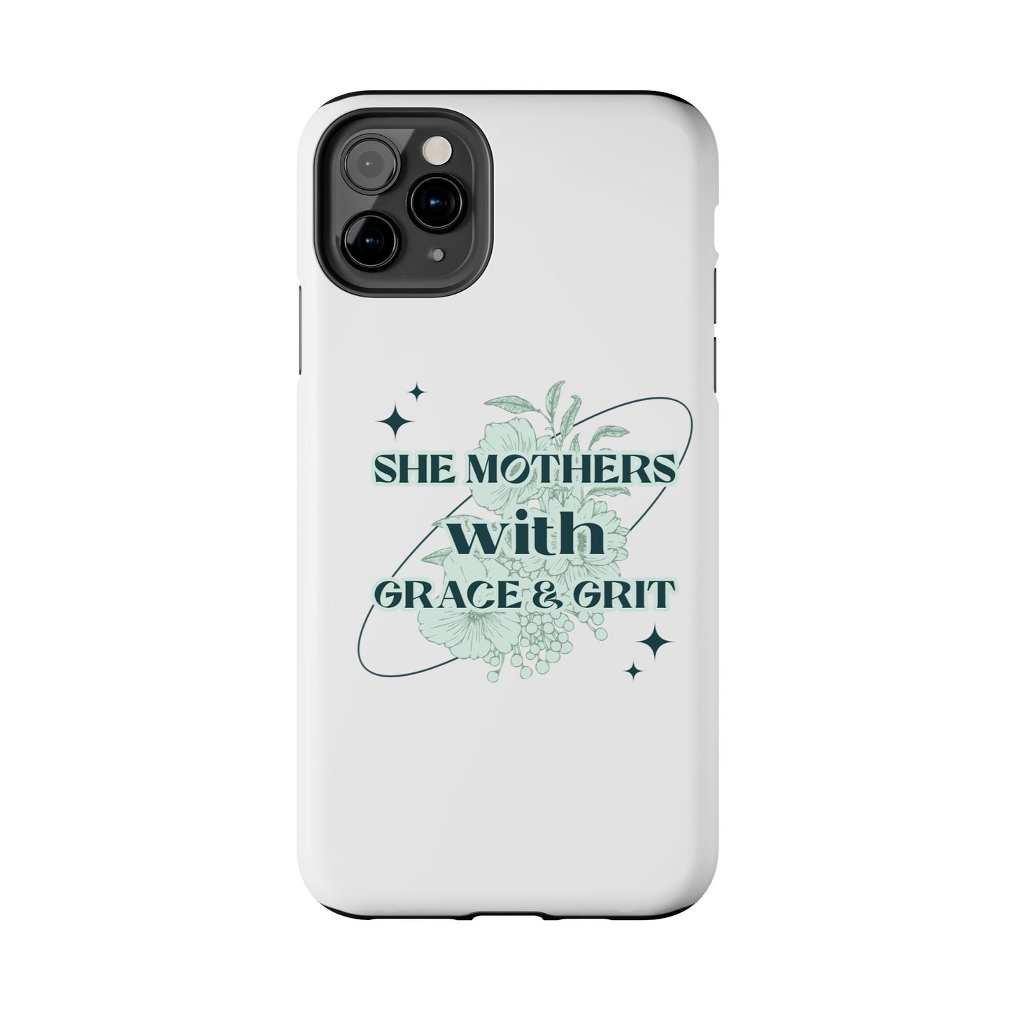 She Mothers With Grace And Grit – Phone Case